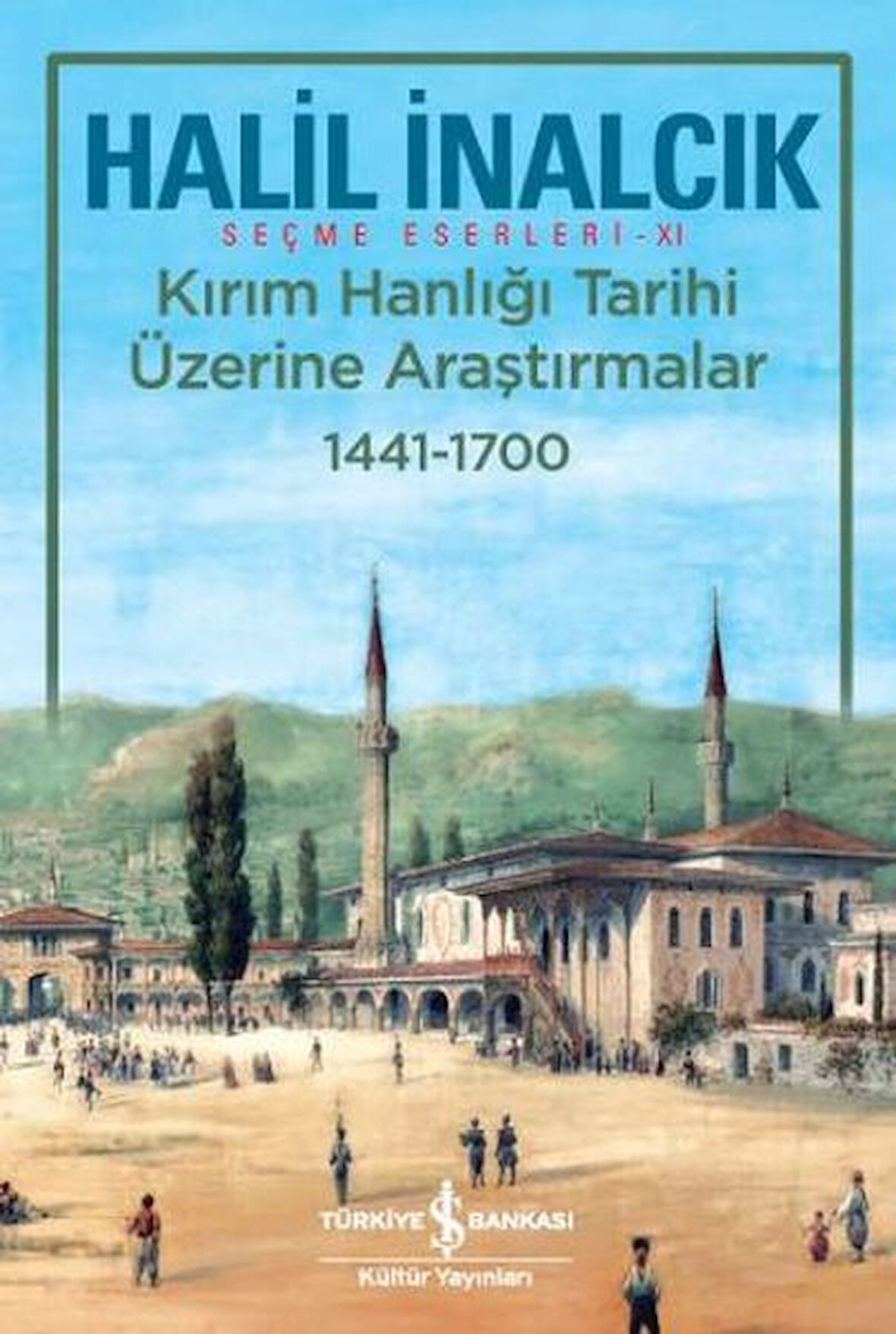 Kırım Hanlığı Tarihi Üzerine Araştırmalar 1441-1700-Korunaklı Poşetle