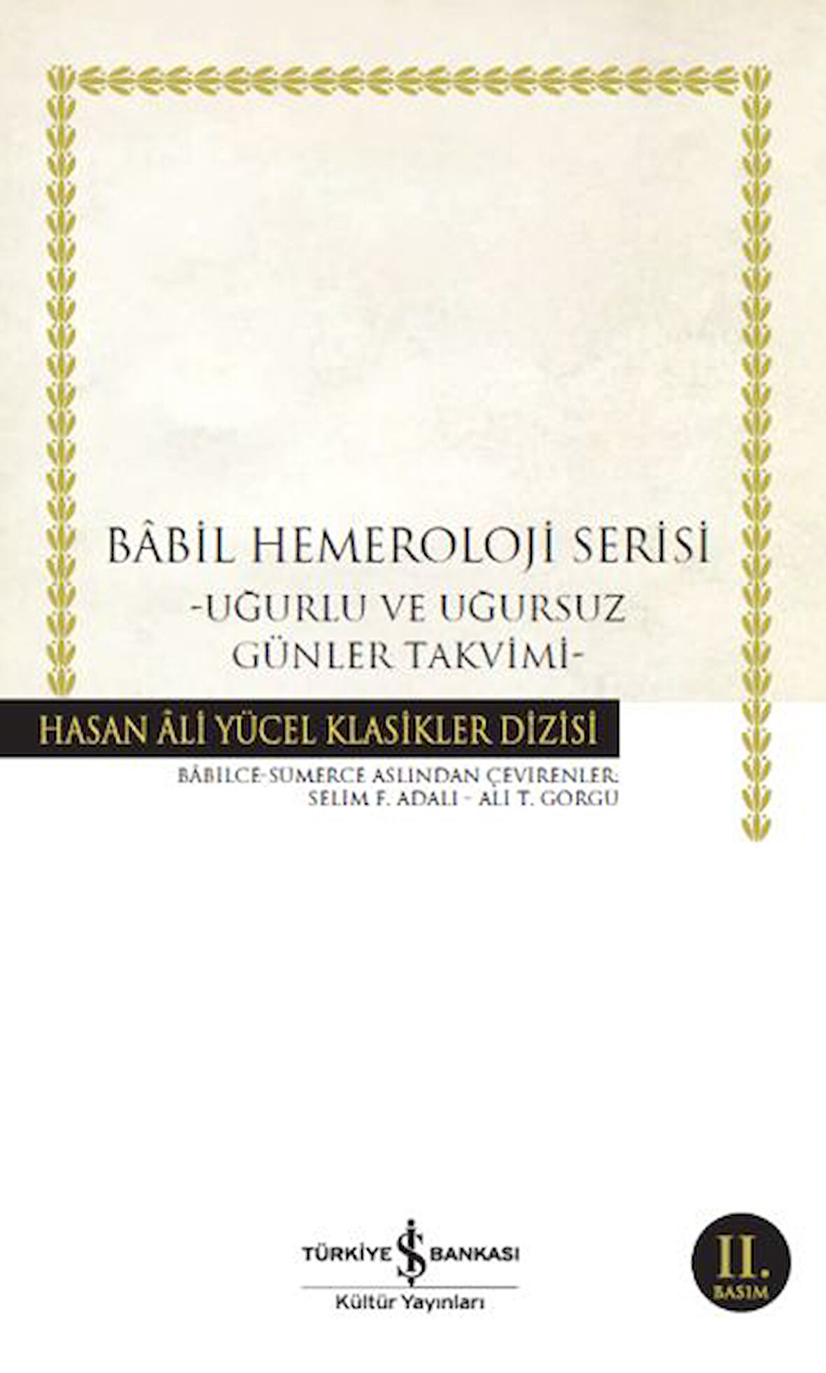 Babil Hemeroloji Serisi - Uğurlu ve Uğursuz Günler Takvimi - Hasan Ali Yücel Klasikleri-Korunaklı Poşetle