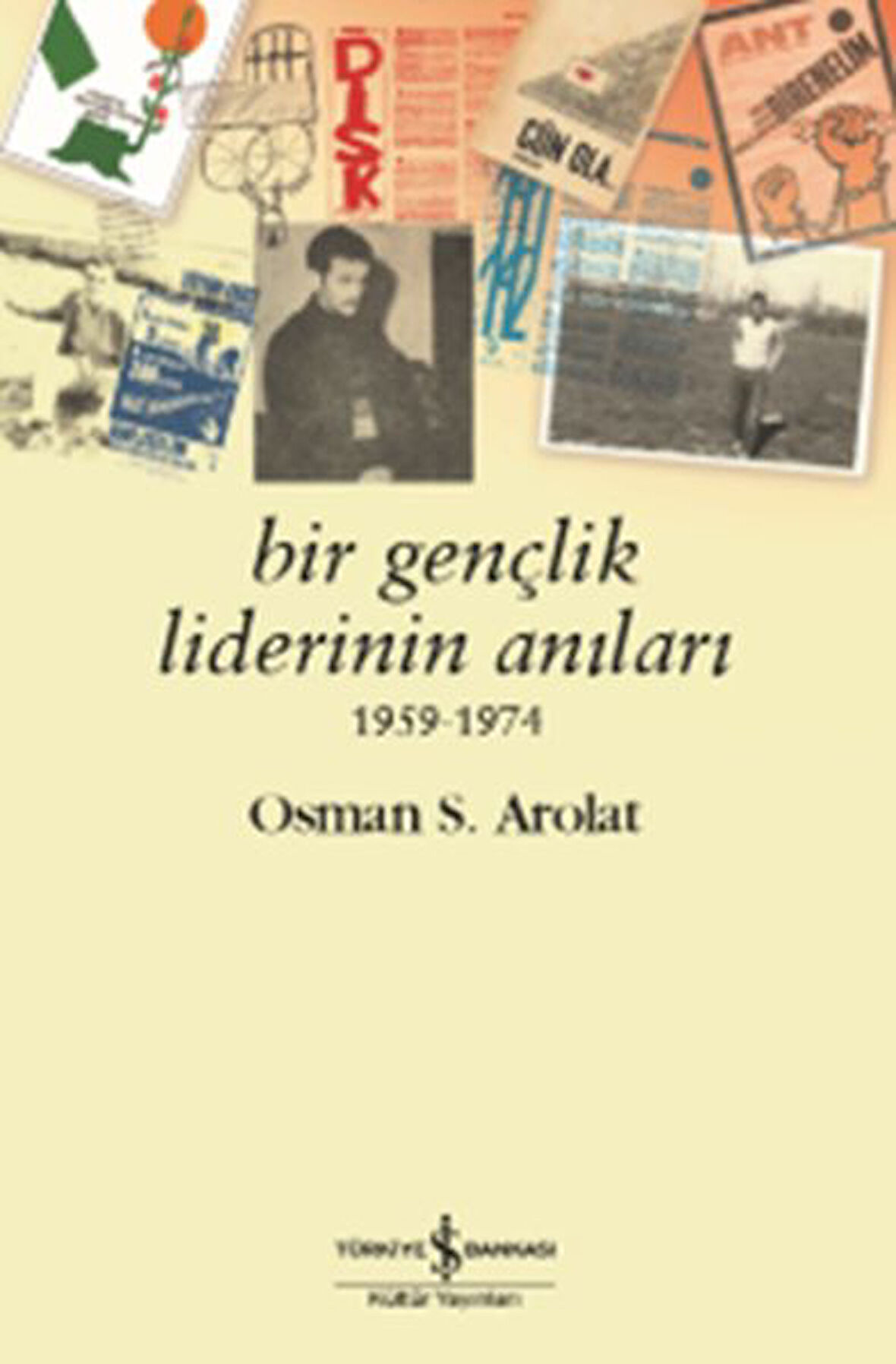 Bir Gençlik Liderinin Anıları 1959 - 1974-Korunaklı Poşetle