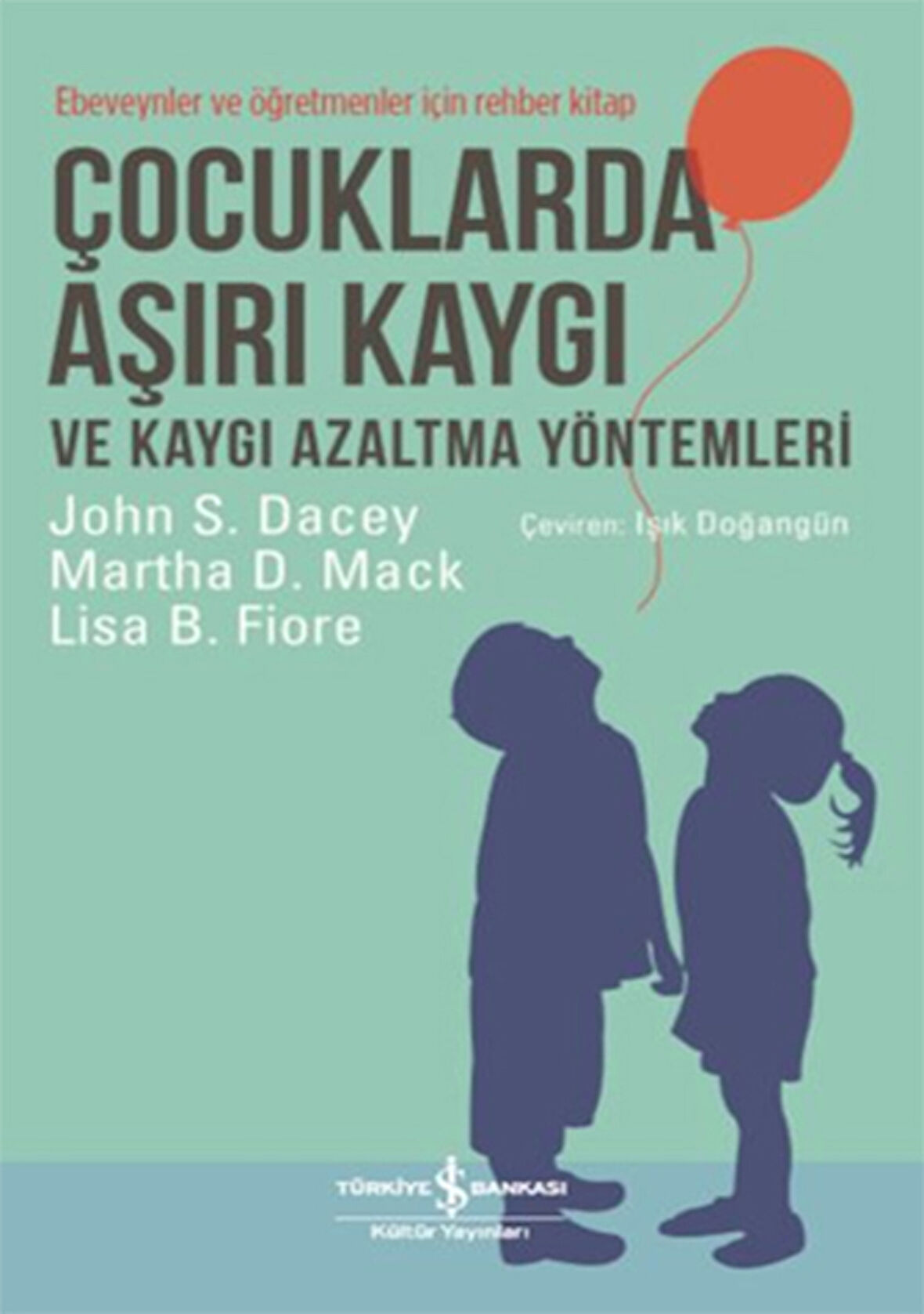 Çocuklarda Aşırı Kaygı ve Kaygı Azaltma Yöntemleri - Ebeveynler ve Öğretmenler için Rehber Kitap-Korunaklı Poşetle