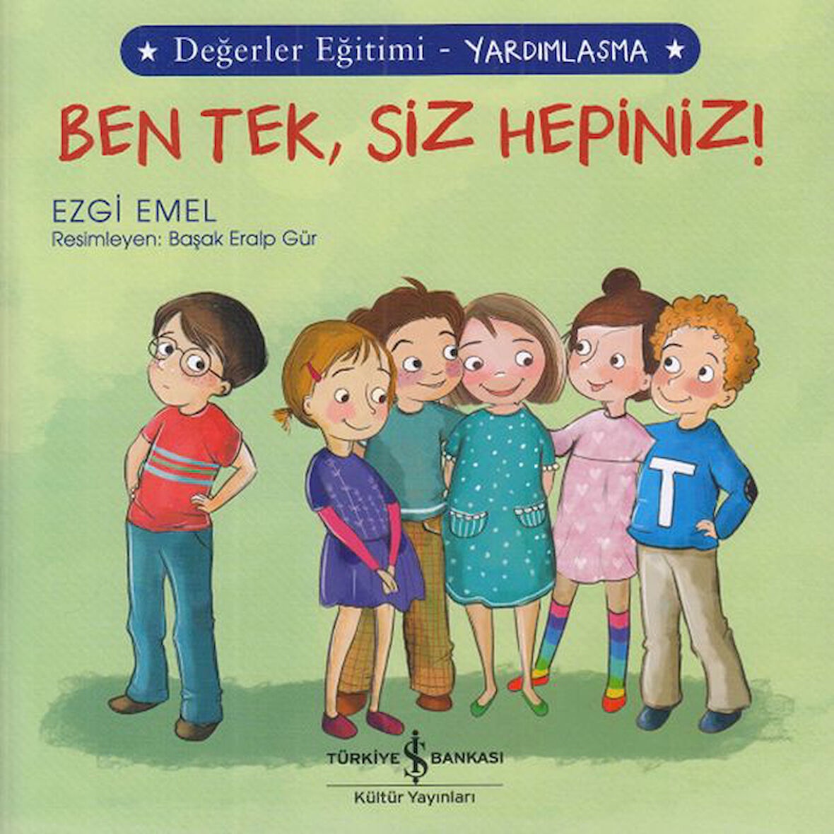 Ben Tek, Siz Hepiniz! - Değerler Eğitimi Yardımlaşma-Korunaklı Poşetle
