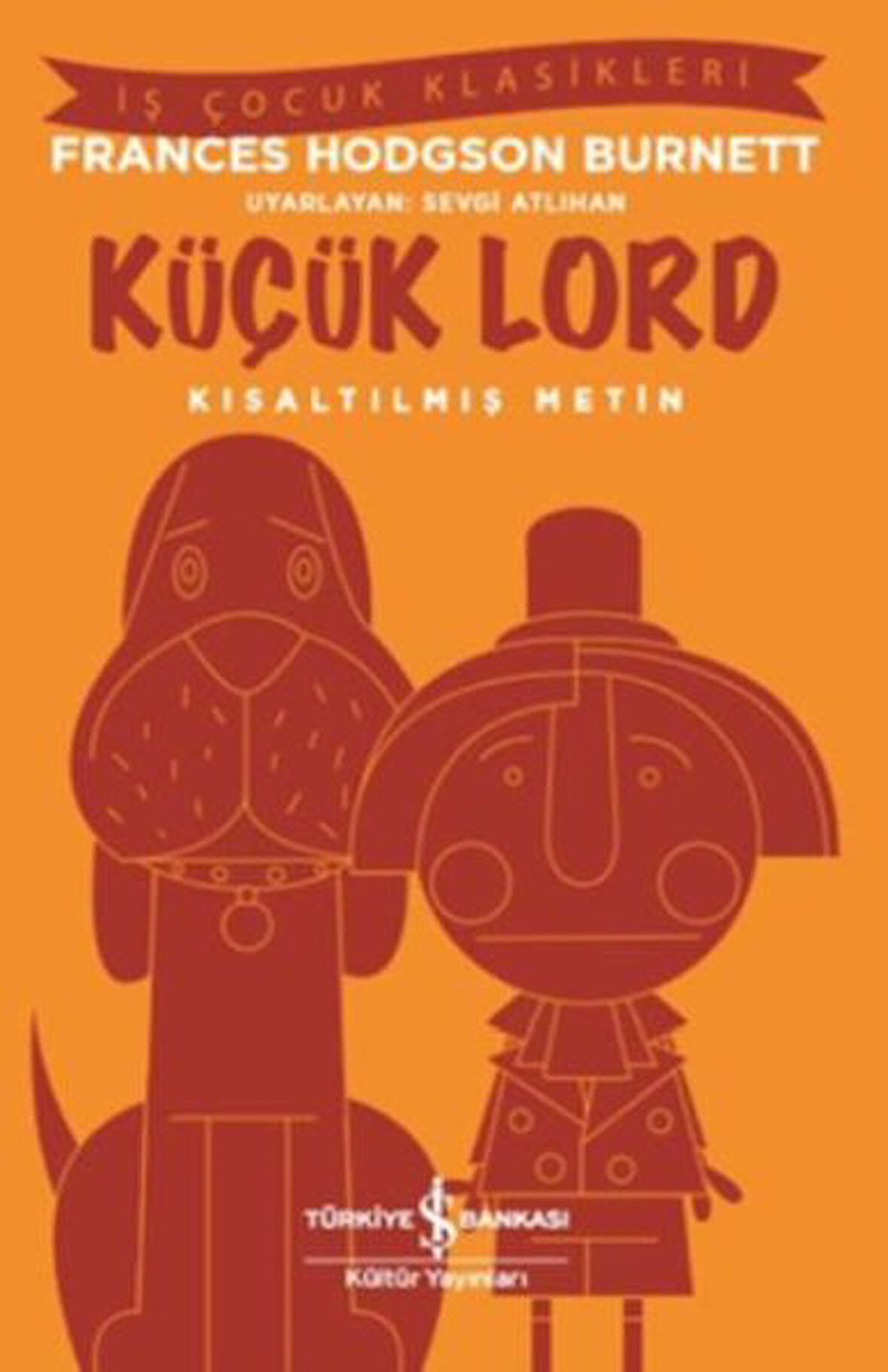 Küçük Lord (Kısaltılmış Metin)-Korunaklı Poşetle