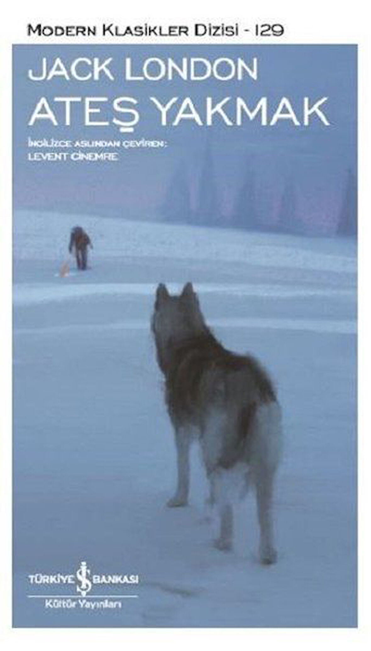 Ateş Yakmak - Modern Klasikler Dizisi-Korunaklı Poşetle