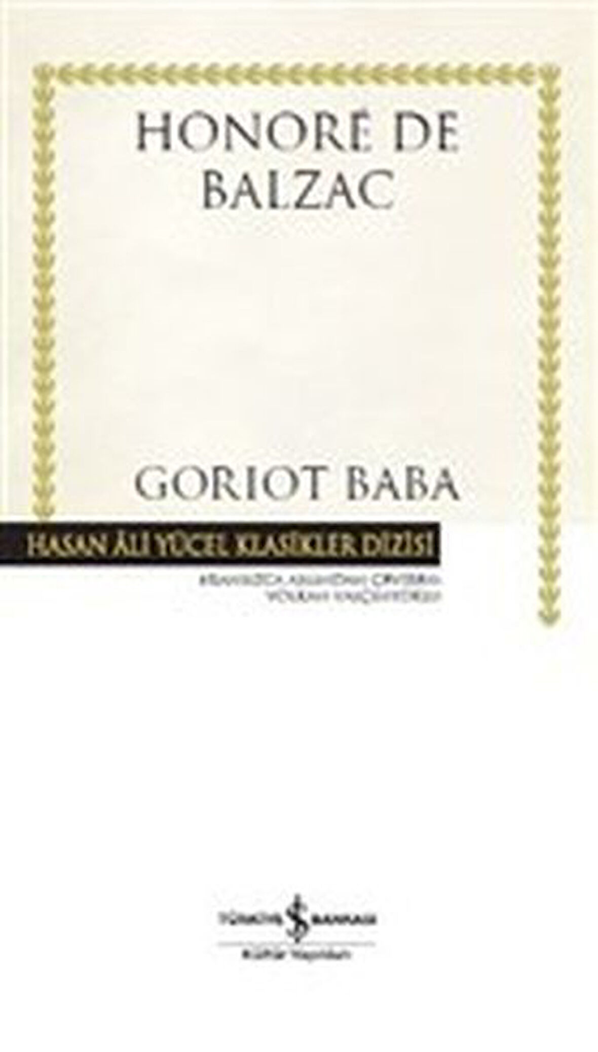 Goriot Baba - Hasan Ali Yücel Klasikleri (Ciltli)-Korunaklı Poşetle