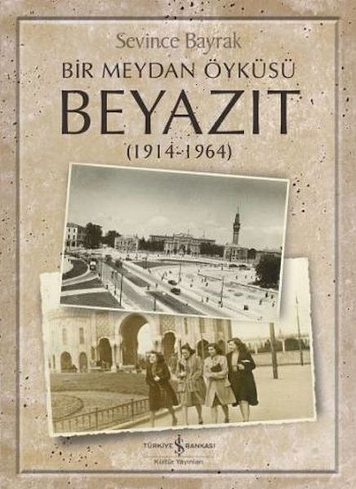 Bir Meydan Öyküsü Beyazıt 1914-1964-Korunaklı Poşetle