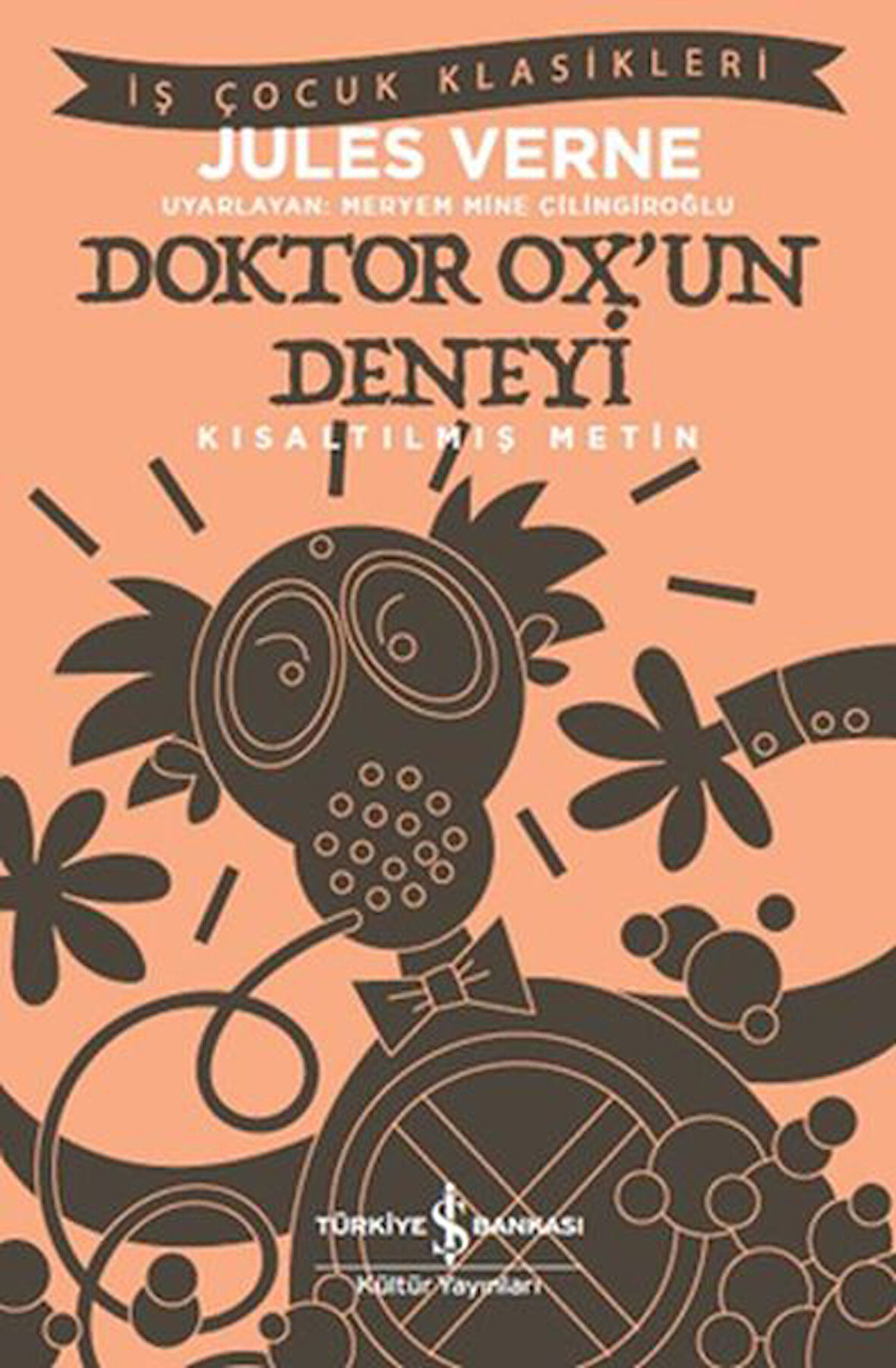 Doktor Ox un Deneyi - İş Çocuk Klasikleri-Kısaltılmış Metin-Korunaklı Poşetle