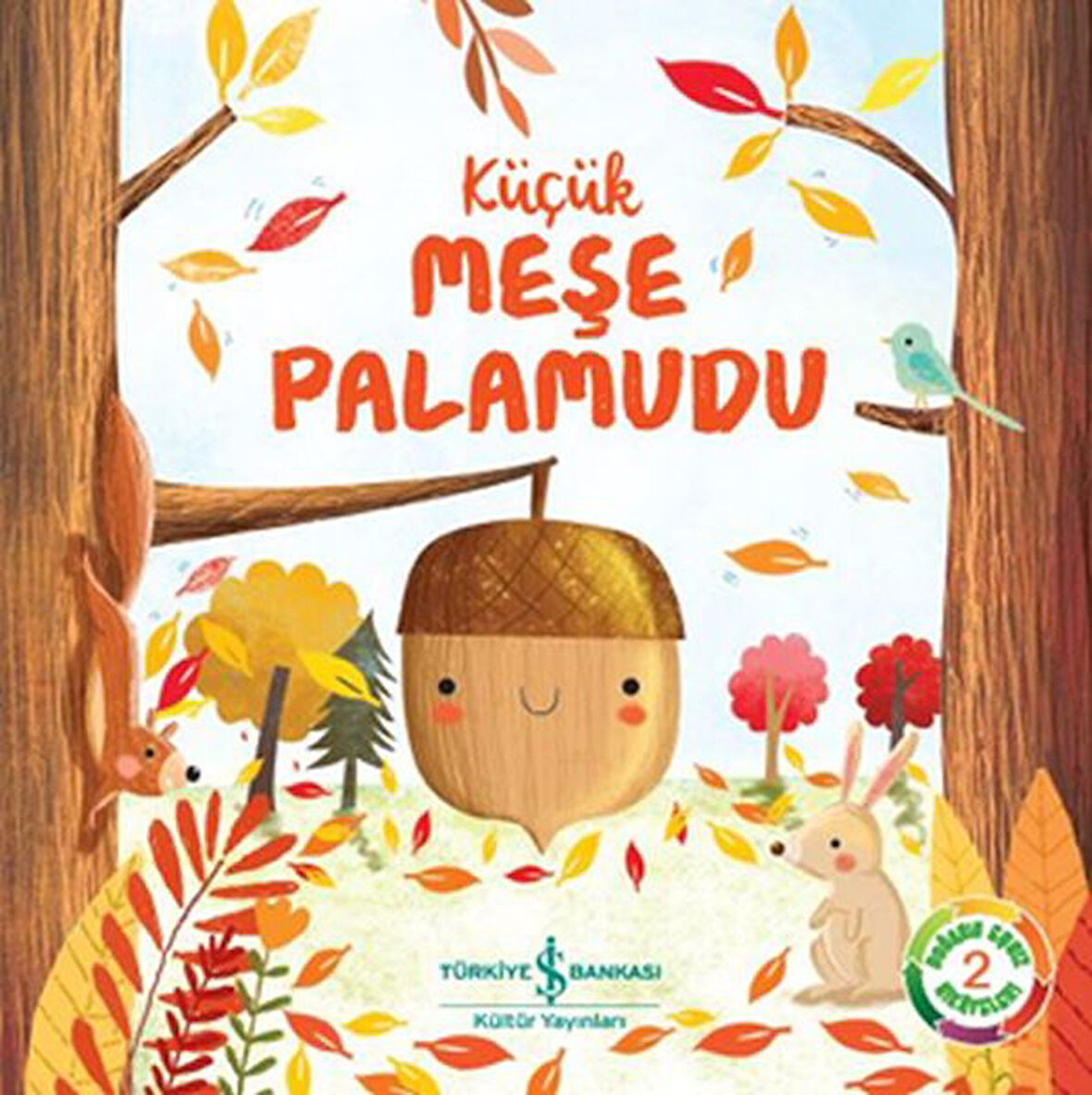 Küçük Meşe Palamudu Doğanın Eşsiz Hikayeleri 2-Korunaklı Poşetle