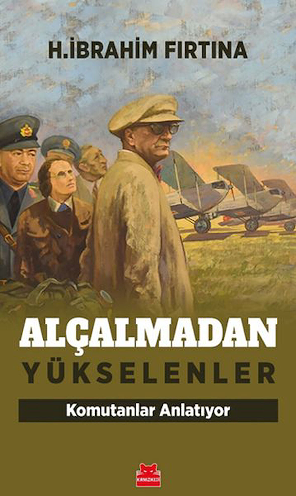 Alçalmadan Yükselenler - Komutanlar Anlatıyor-Korunaklı Poşetle