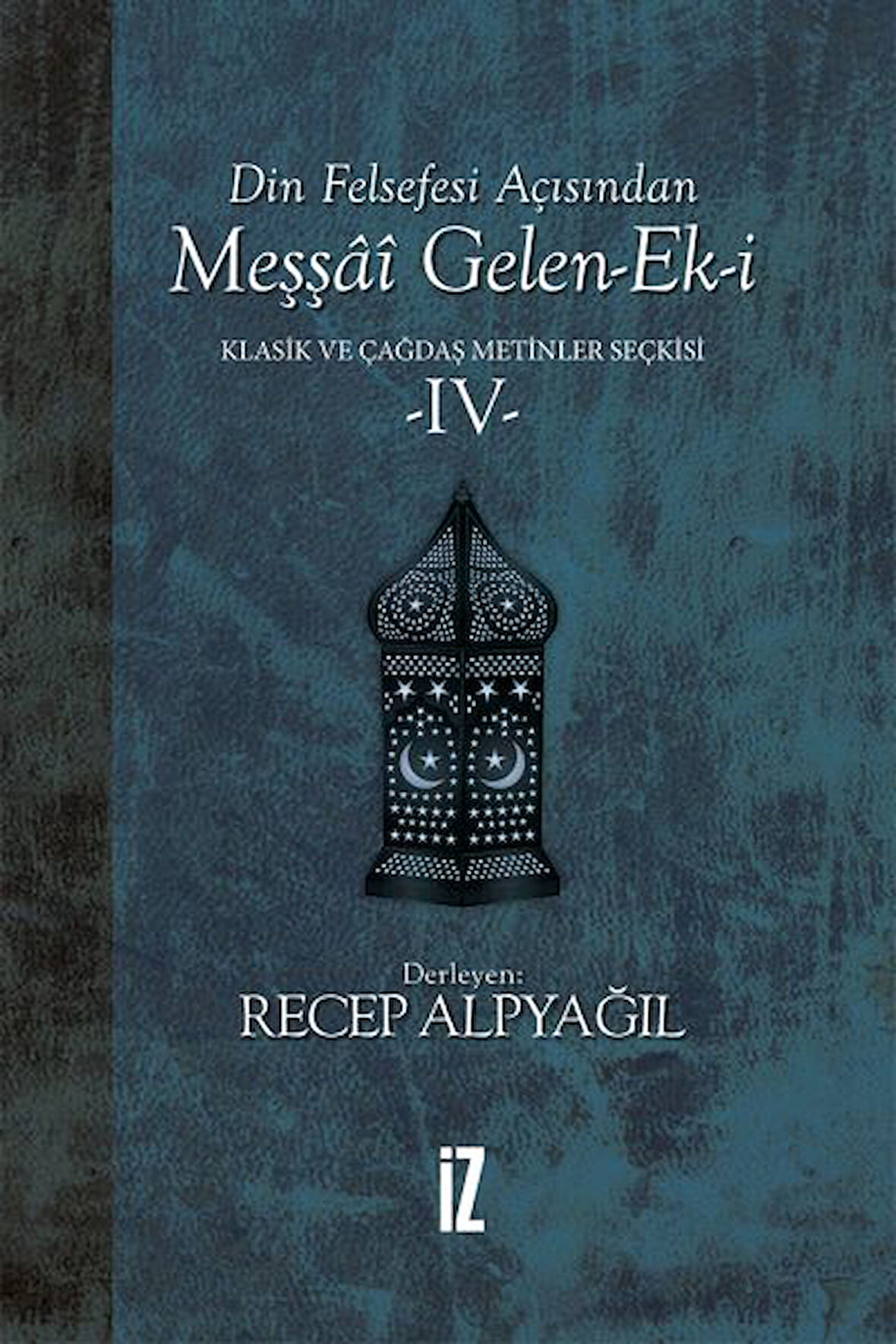 Din Felsefesi Açısından Meşşai Gelen-Ek-i Klasik ve Çağdaş Metinler Seçkisi 4-Korunaklı Poşetle