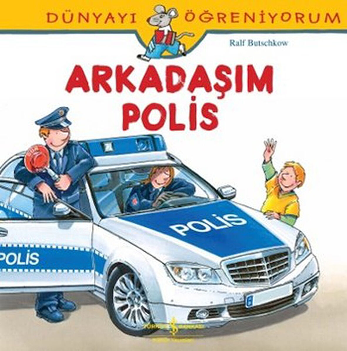 Dünyayı Öğreniyorum - Arkadaşım Polis-Korunaklı Poşetle