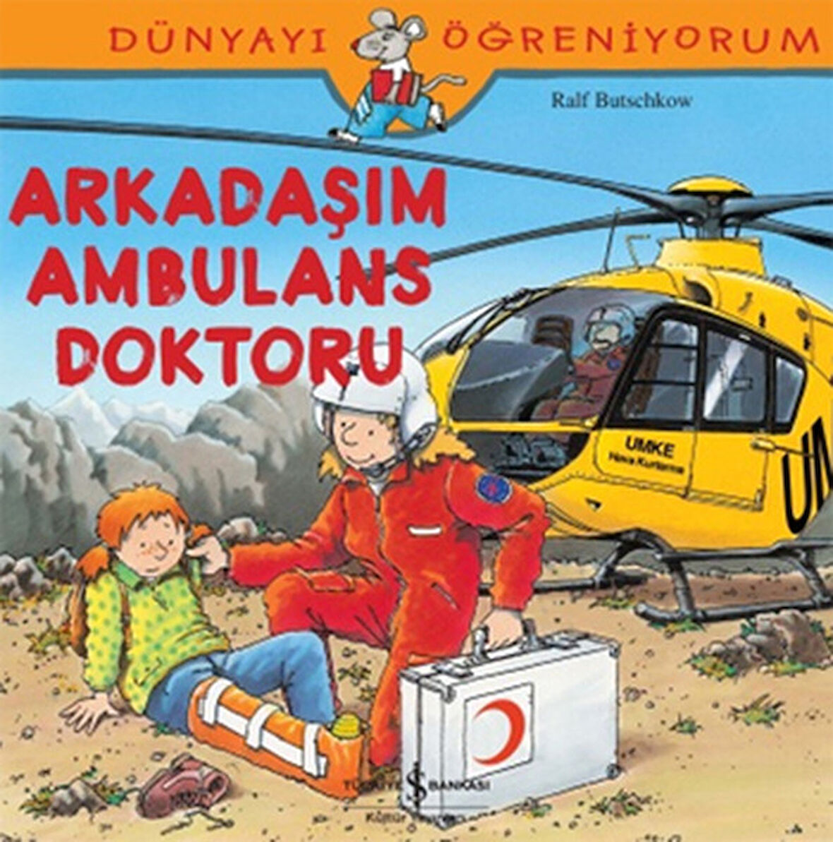 Dünyayı Öğreniyorum - Arkadaşım Ambulans Doktoru-Korunaklı Poşetle