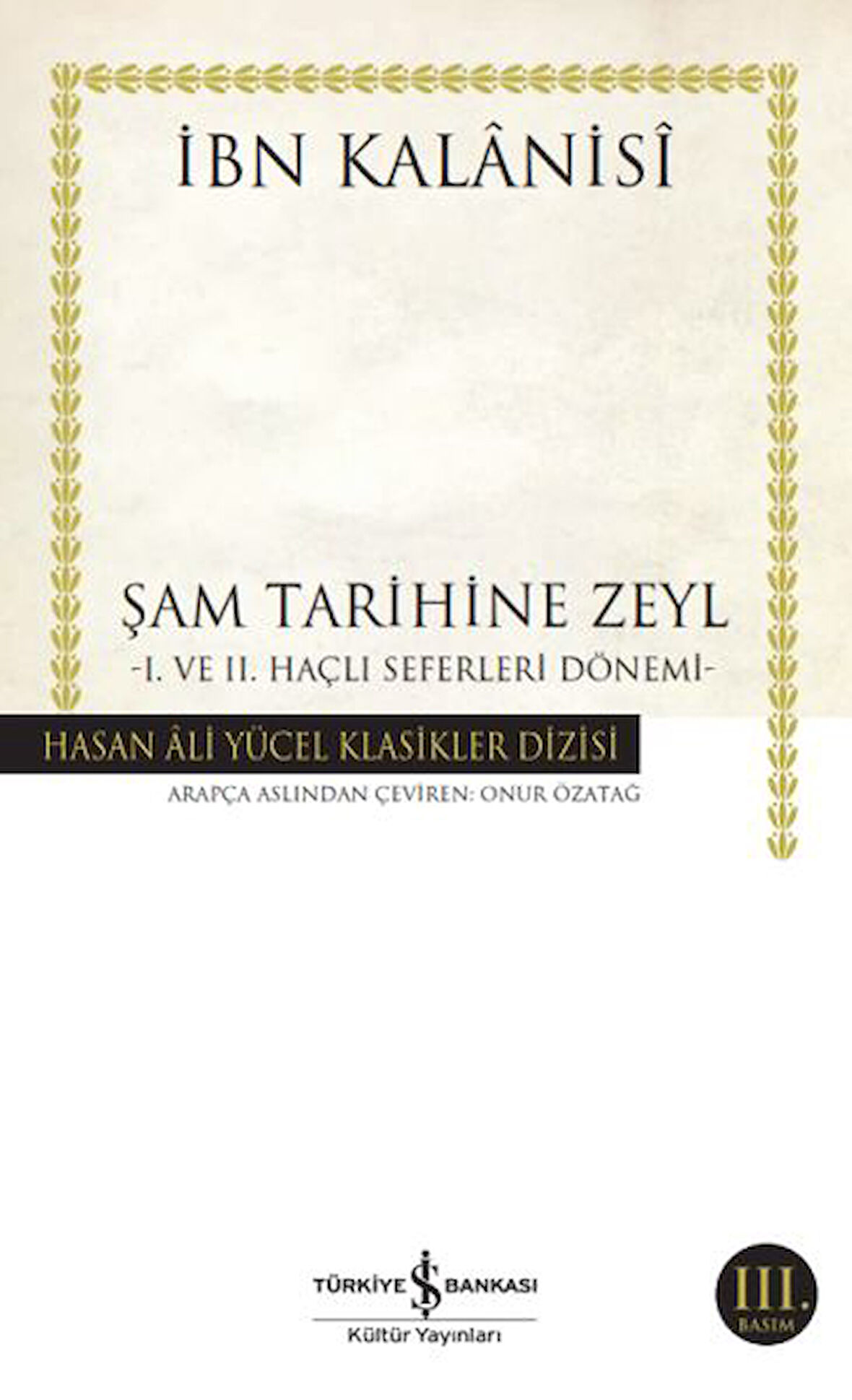 Şam Tarihine Zeyl - 1. ve 2. Haçlı Seferleri Dönemi - Hasan Ali Yücel Klasikleri-Korunaklı Poşetle