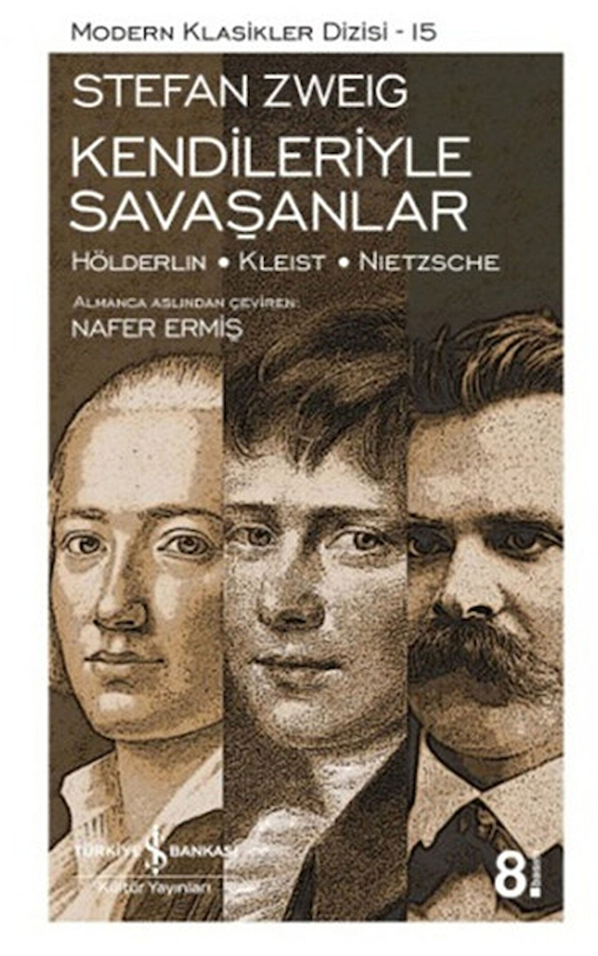 Kendileriyle Savaşanlar (Hölderlin - Kleist - Nietzsche) - Modern Klasikler Dizisi-Korunaklı Poşetle