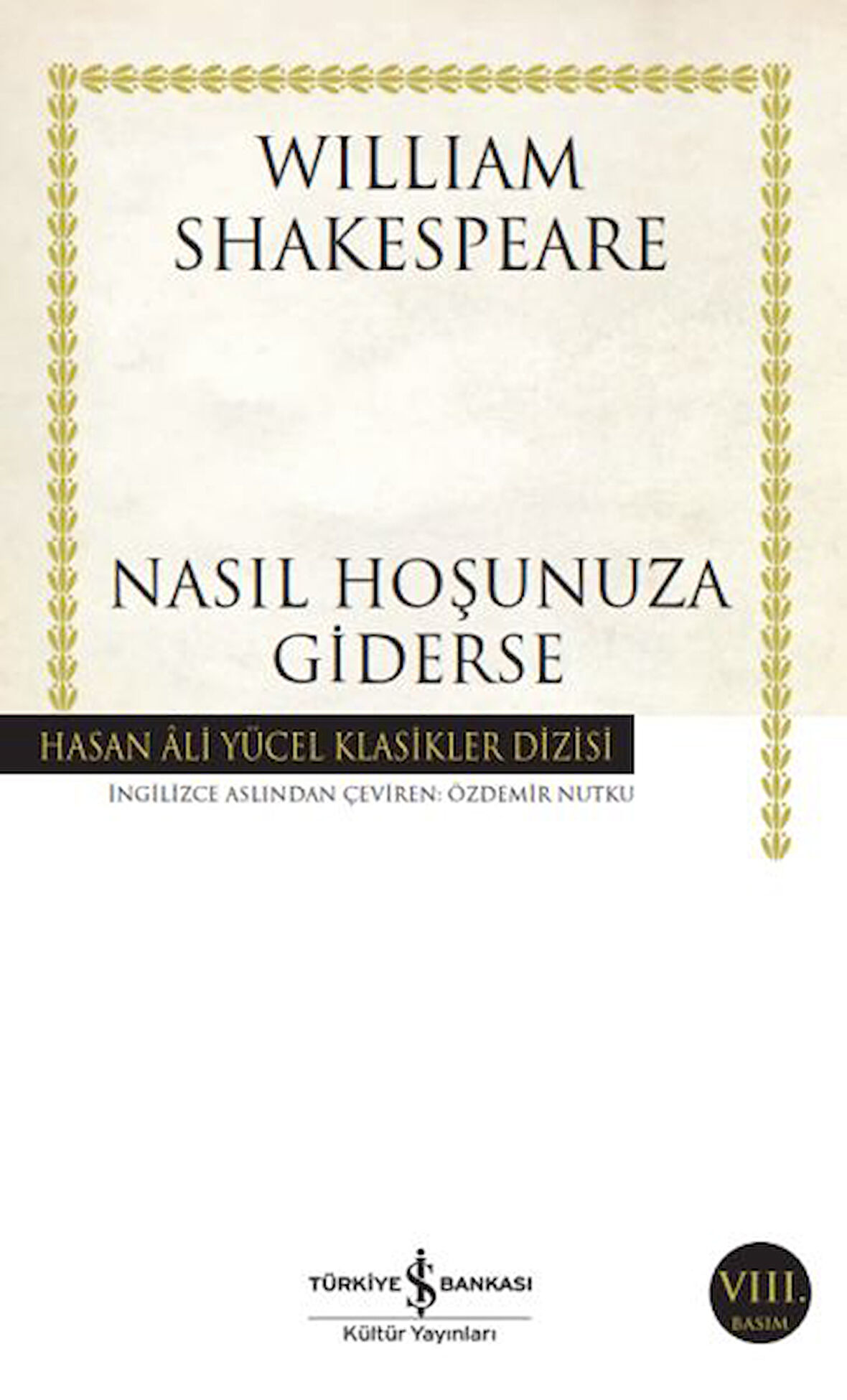 Nasıl Hoşunuza Giderse - Hasan Ali Yücel Klasikleri-Korunaklı Poşetle