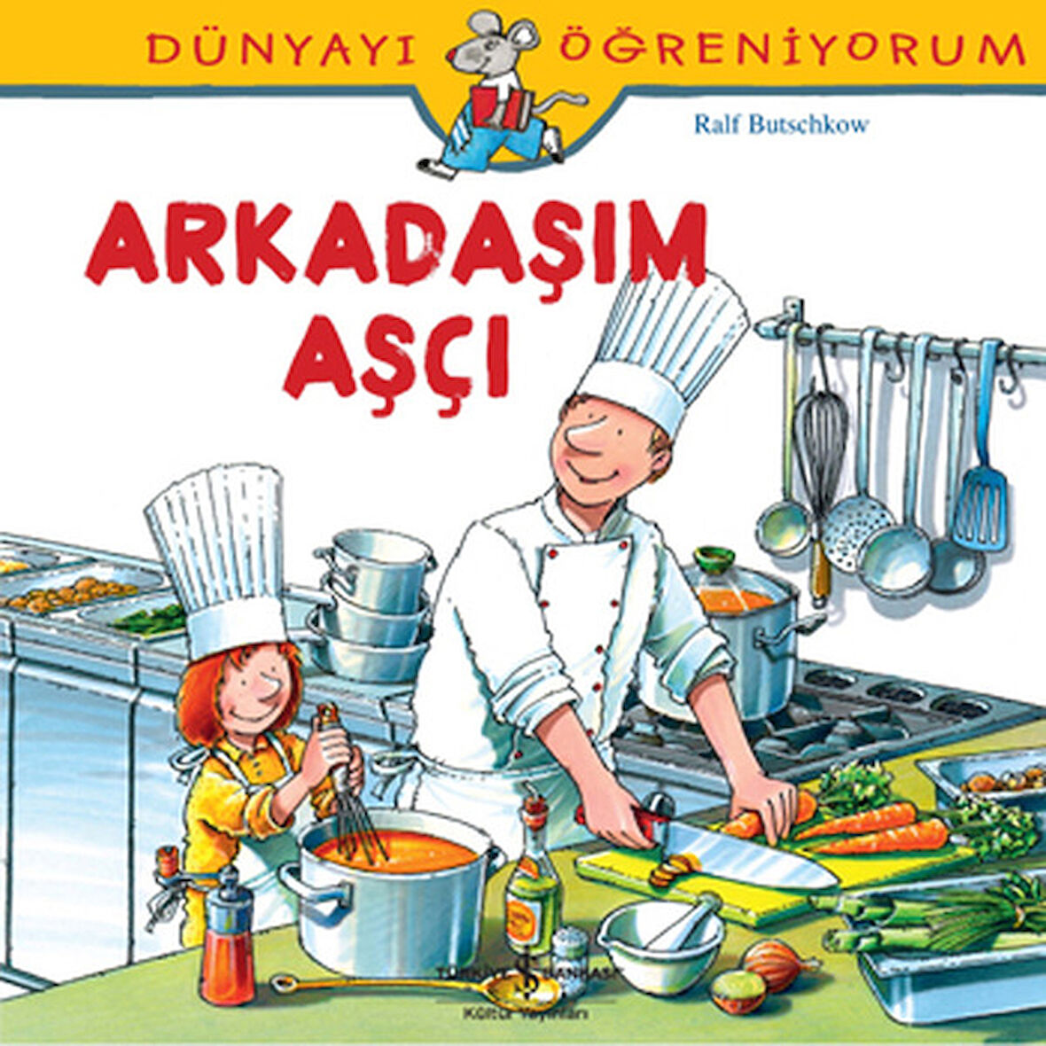Dünyayı Öğreniyorum - Arkadaşım Aşçı-Korunaklı Poşetle