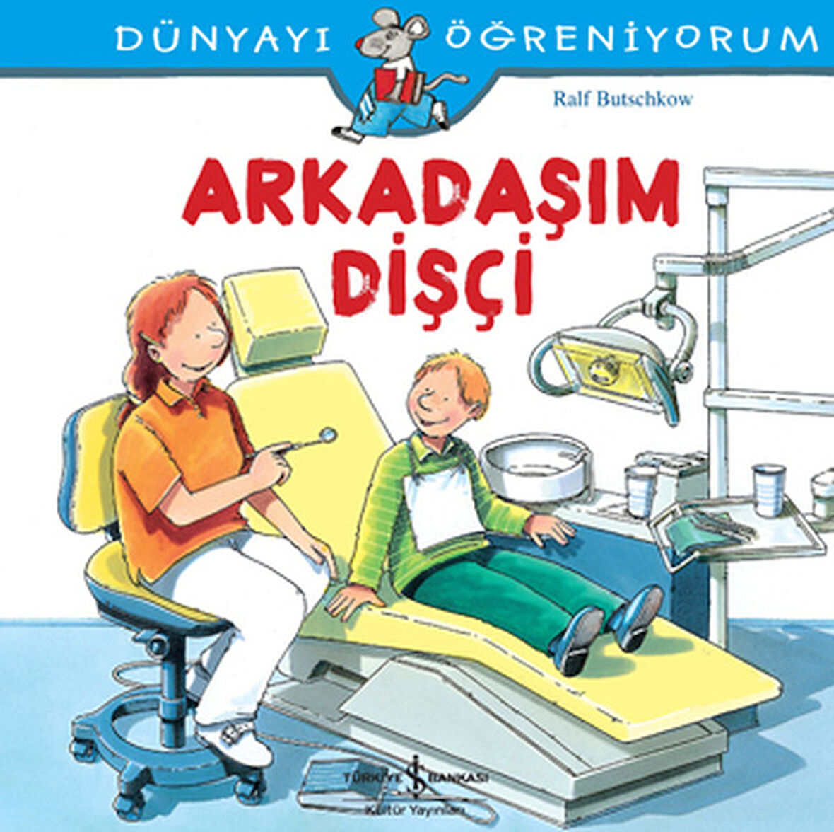 Dünyayı Öğreniyorum - Arkadaşım Dişçi-Korunaklı Poşetle