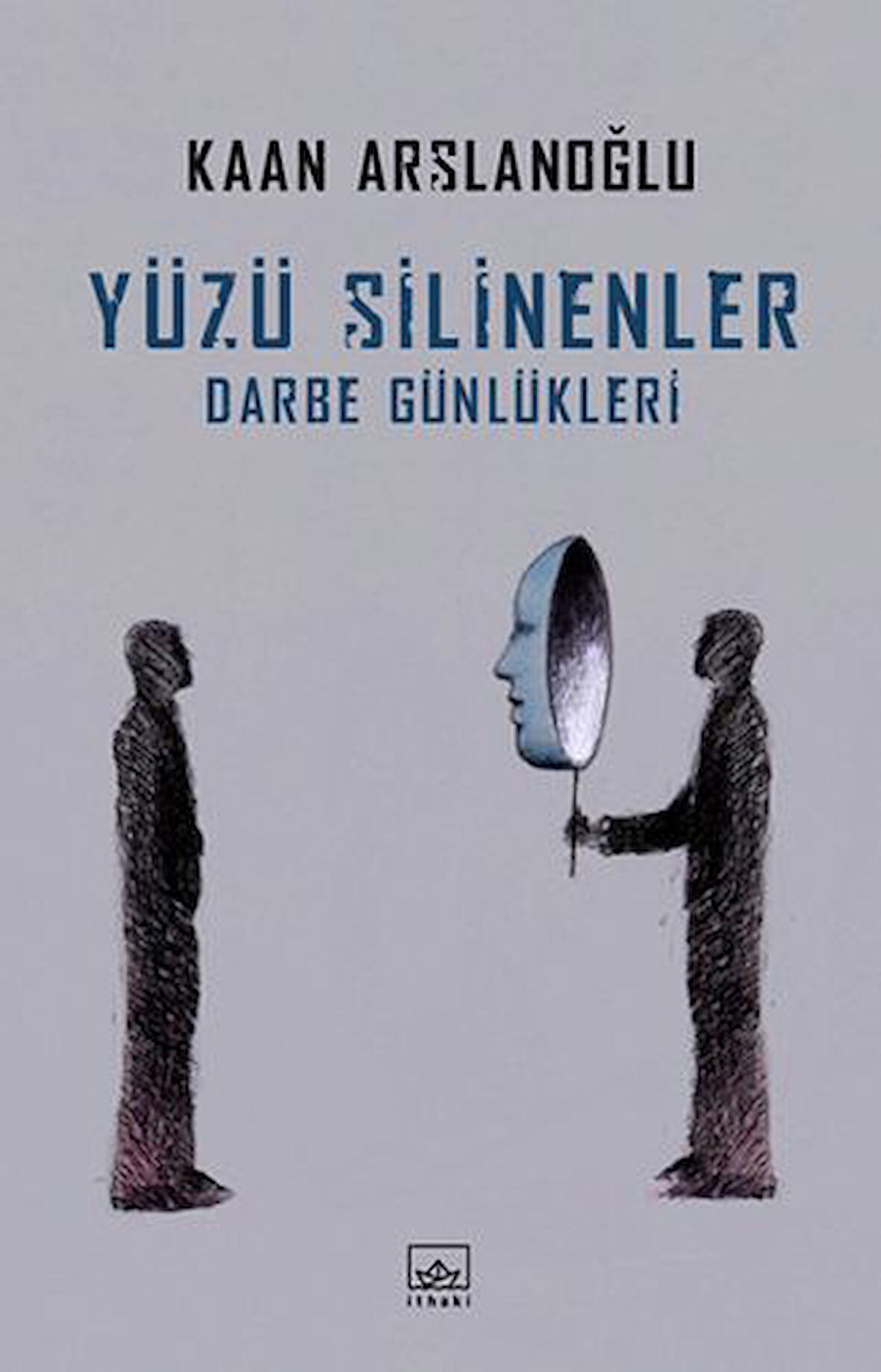 Yüzü Silinenler - Darbe Günlükleri-Korunaklı Poşetle