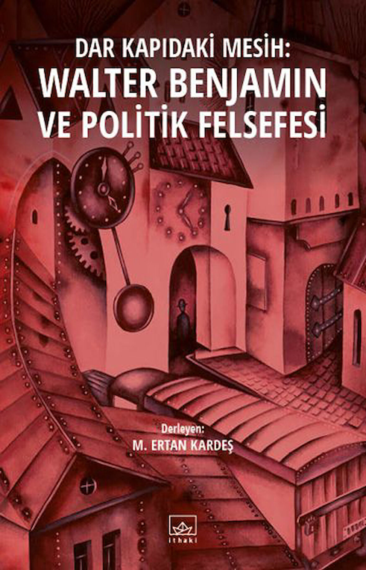 Dar Kapıdaki Mesih: Walter Benjamin ve Politik Felsefesi-Korunaklı Poşetle
