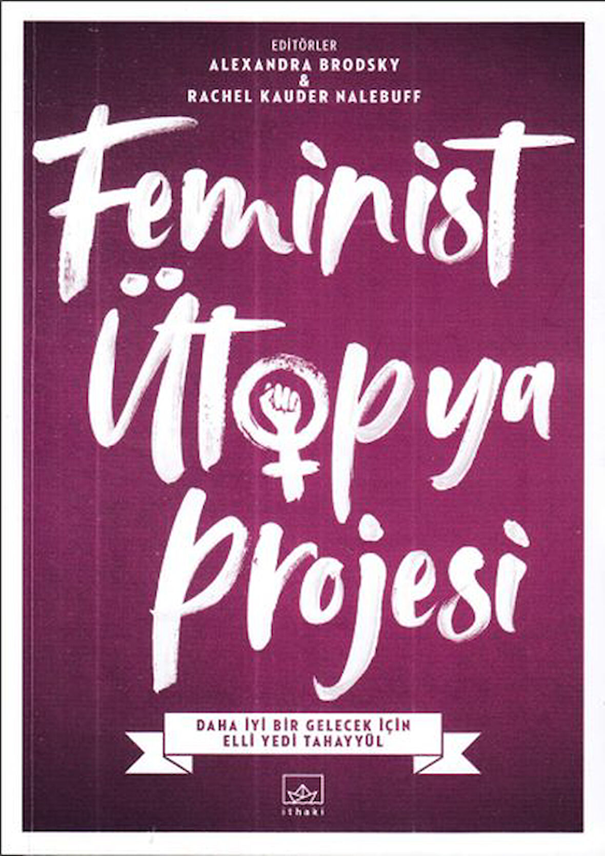 Feminist Ütopya Projesi-Korunaklı Poşetle