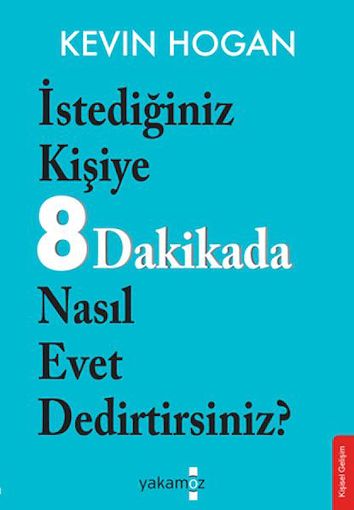 İstediğiniz Kişiye 8 Dakikada Nasıl Evet Dedirtirsiniz?-Korunaklı Poşetle