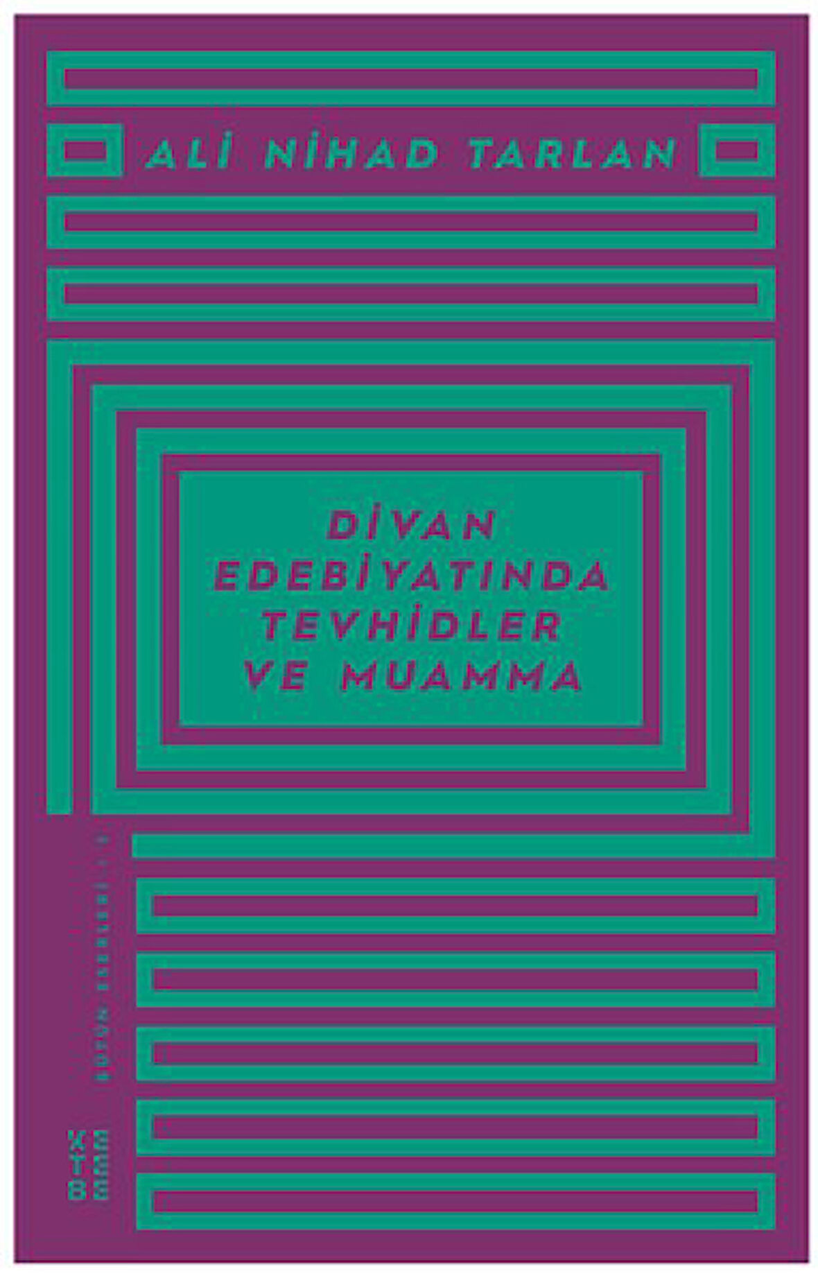 Divan Edebiyatında Tevhidler ve Muamma - Ali Nihad Tarlan Bütün Eserleri - 1-Korunaklı Poşetle