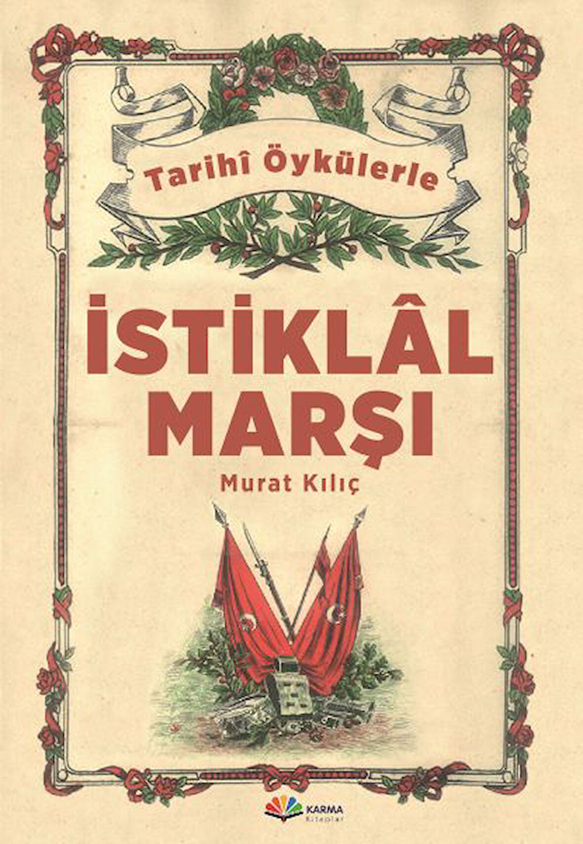 Tarihi Öykülerle İstiklal Marşı-Korunaklı Poşetle