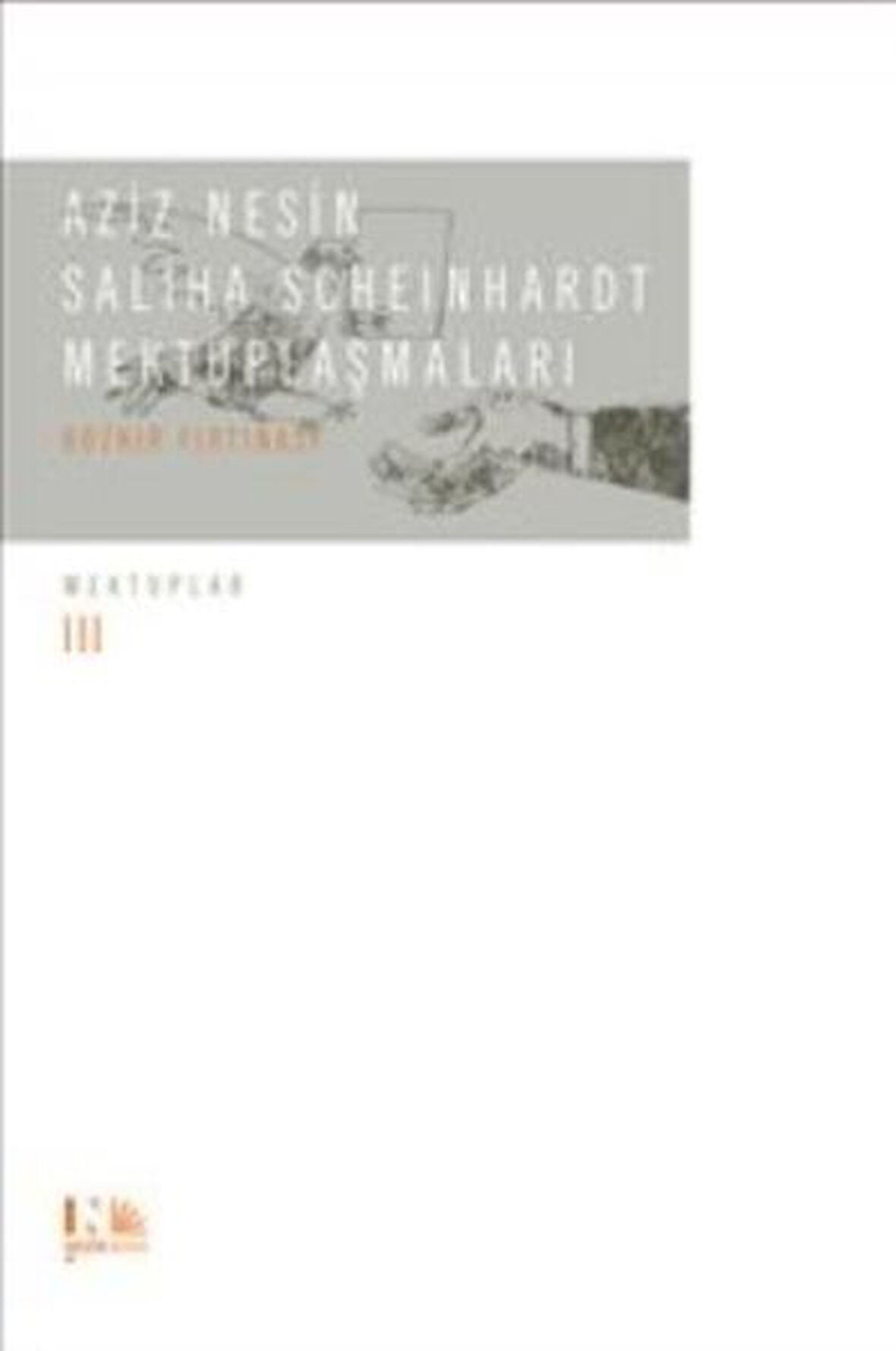 Aziz Nesin  Saliha Scheinhardt Mektuplaşmaları  Bozkır Fırtınası-Korunaklı Poşetle