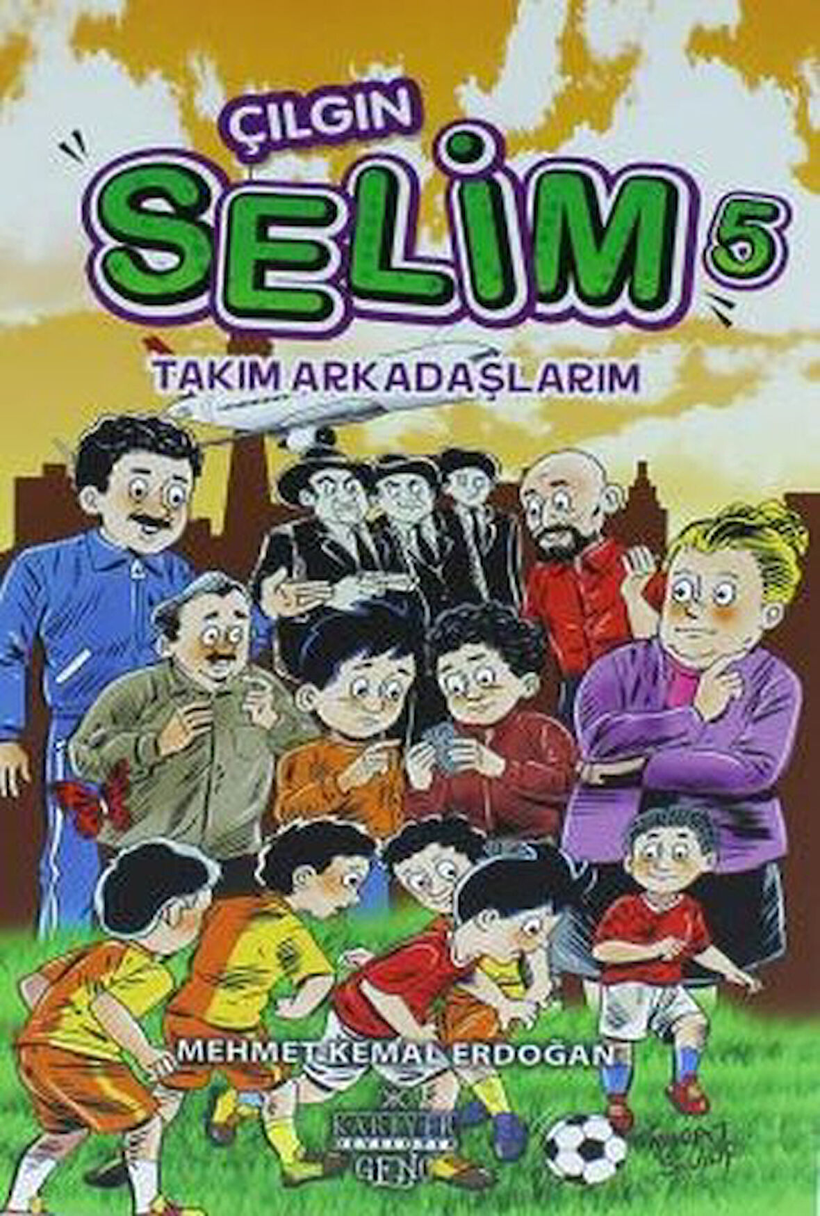 Çılgın Selim 5 - Takım Arkadaşlarım-Korunaklı Poşetle