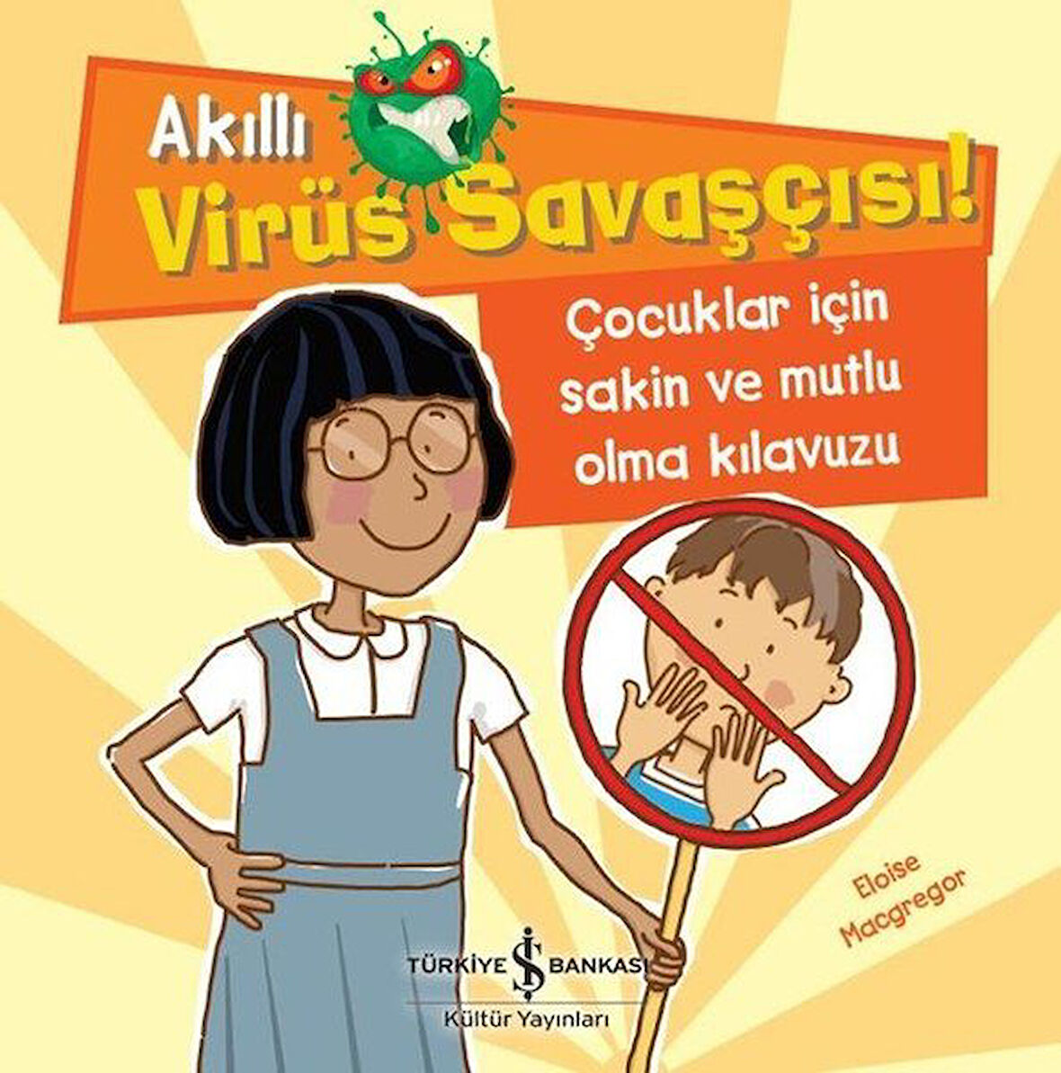 Akıllı Virüs Savaşçısı ! - Çocuklar İçin Sakin ve Mutlu Olma Kılavuzu-Korunaklı Poşetle