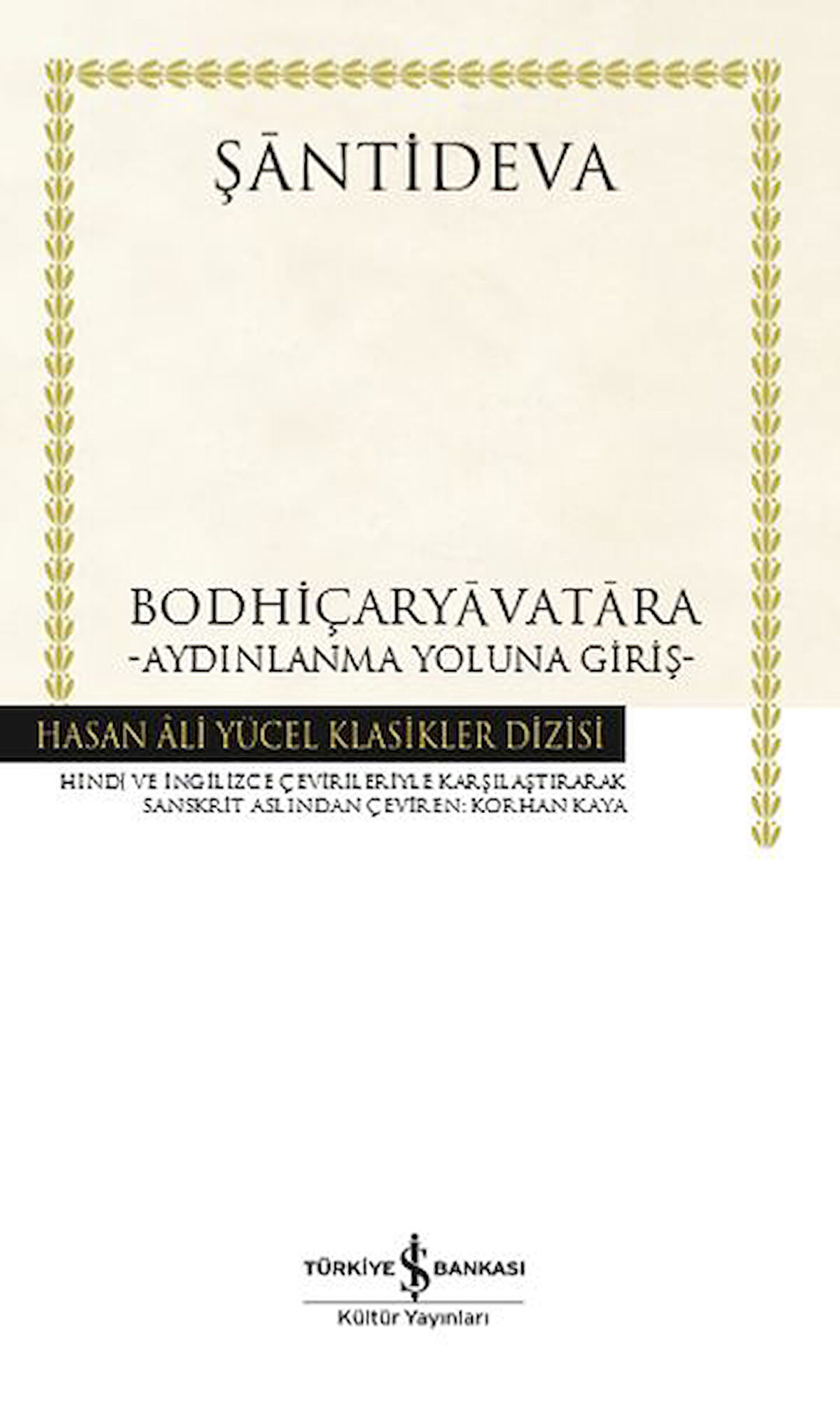 Bodhiçaryavatara - Aydınlanma Yoluna Giriş - Hasan Ali Yücel Klasikleri-Korunaklı Poşetle