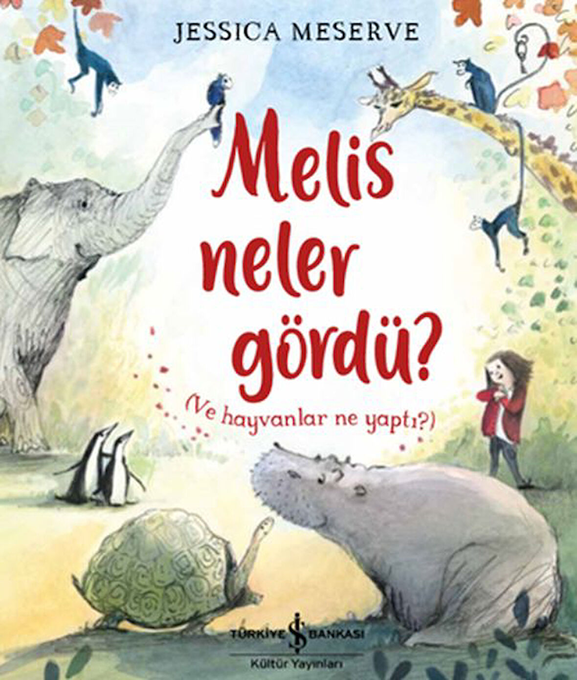 Melis Neler Gördü? (Ve Hayvanlar Ne Yaptı?)-Korunaklı Poşetle