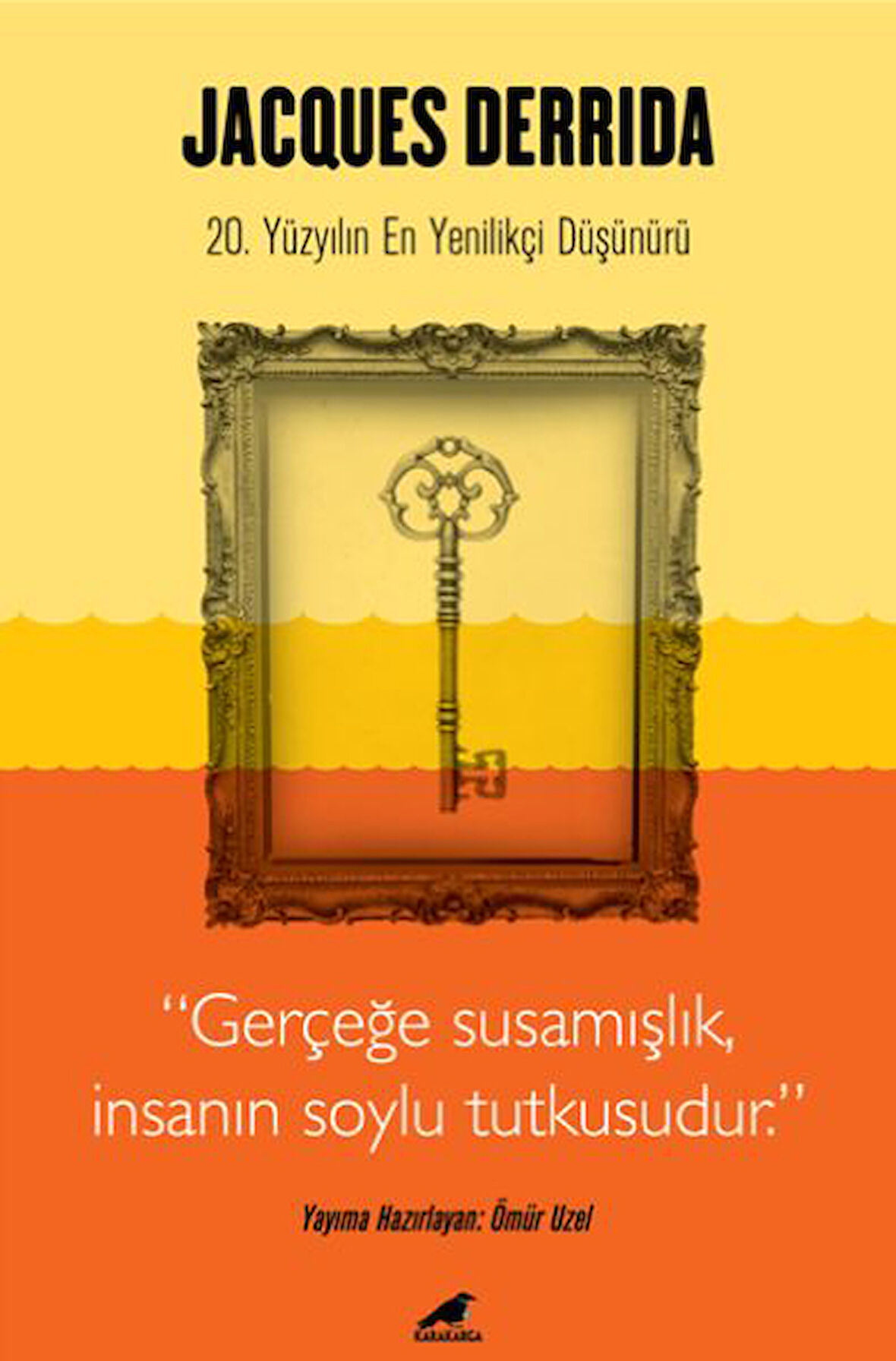 Jacques Derrida - Gerçeğe Susamışlık İnsanın Soylu Tutkusudur-Korunaklı Poşetle