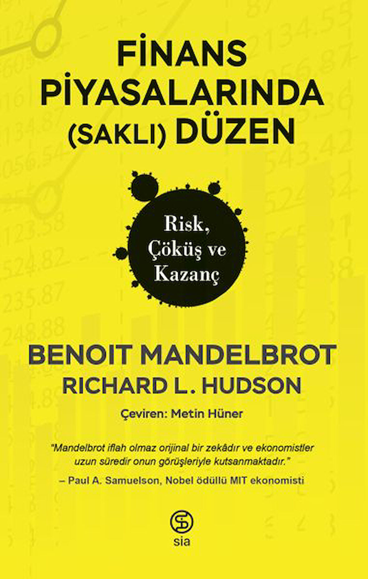 Finans Piyasalarında (Saklı) Düzen Risk, Çöküş ve Kazanç-Korunaklı Poşetle