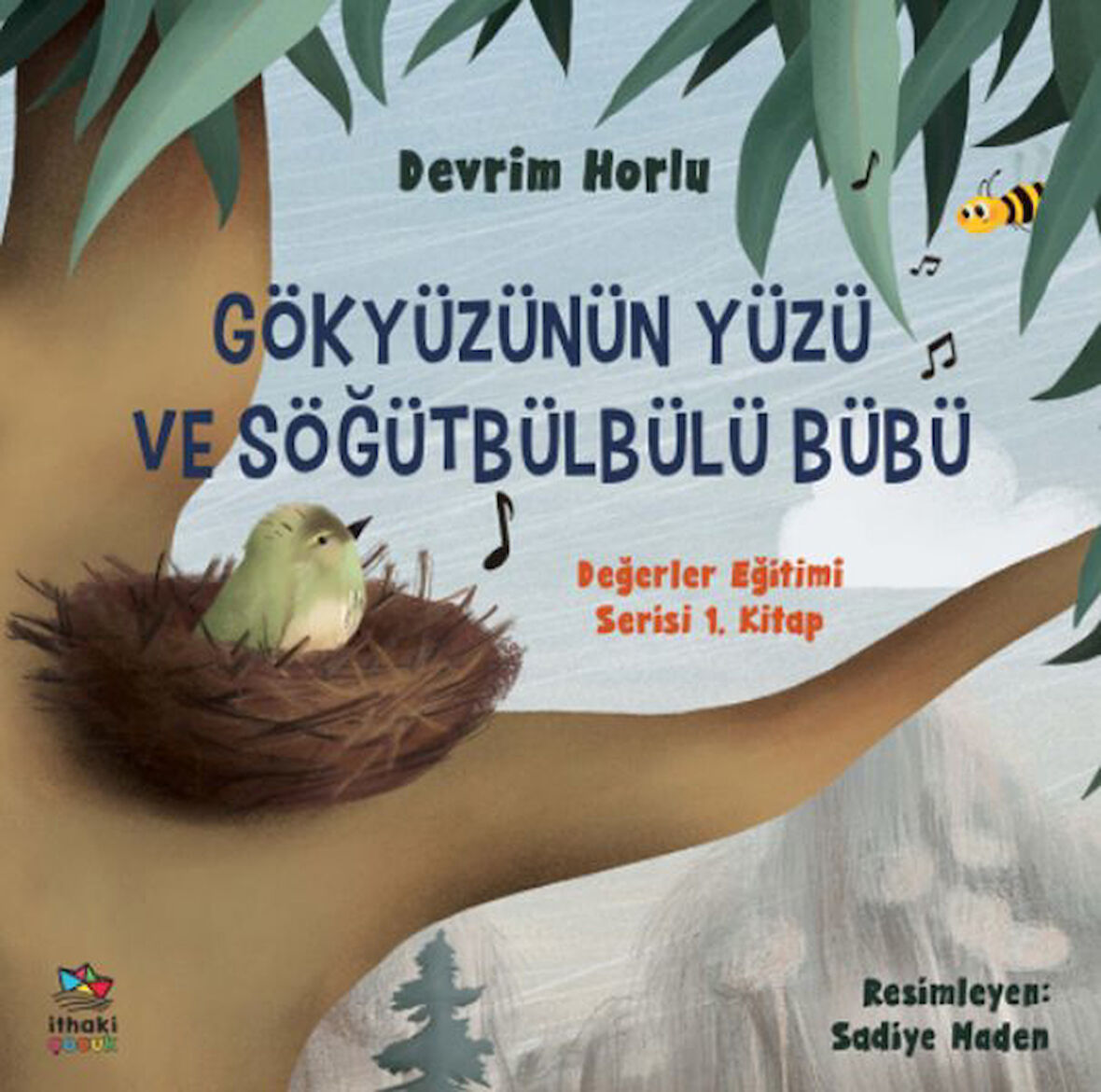 Gökyüzünün Yüzü ve Söğütbülbülü Bübü -  Değerler Eğitimi Serisi 1. Kitap-Korunaklı Poşetle