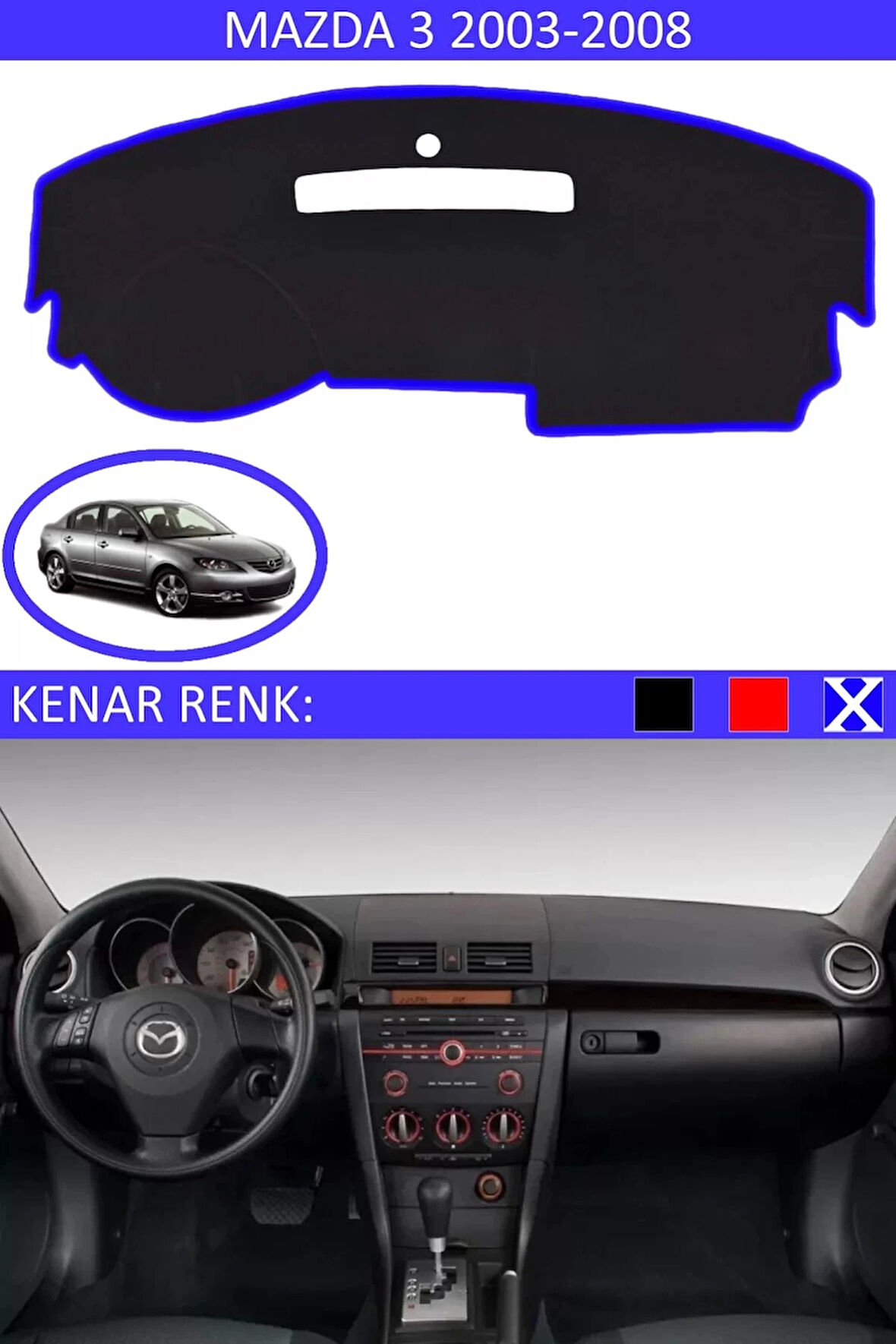 Torpido Koruma Halısı Siyah Kenar Renk Mavi Mazda 3 2003-2008 ile Uyumlu