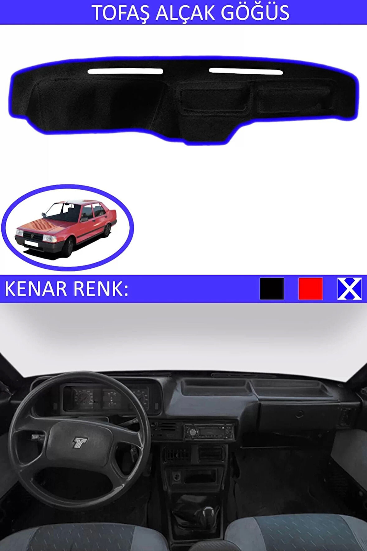 Alçak GöğüsTorpido Koruma Halısı Siyah Kenar Renk Mavi Tofaş ile Uyumlu