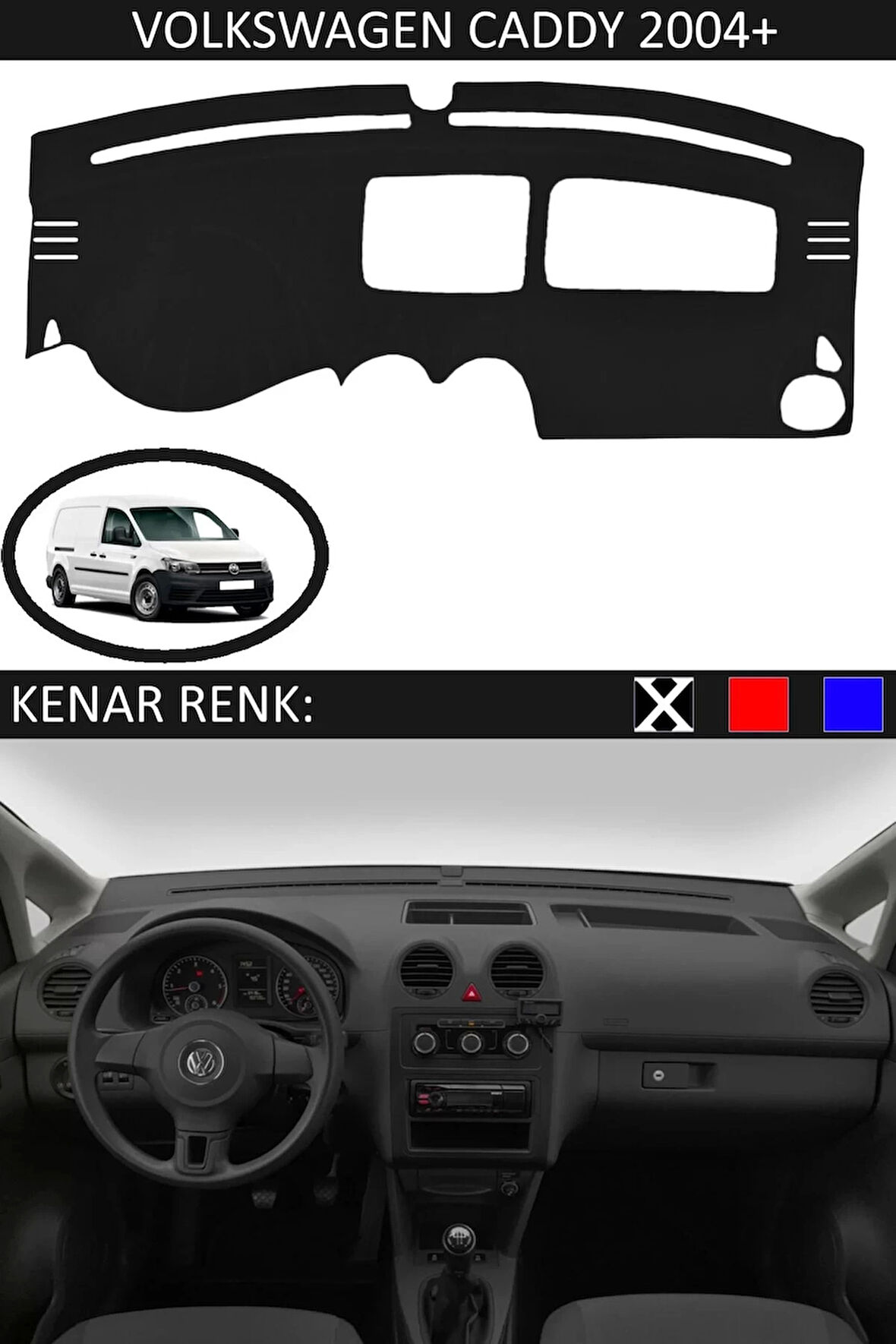 Torpido Koruma Halısı Siyah Kenar Renk Siyah Volkswagen Caddy 2004+ ile Uyumlu