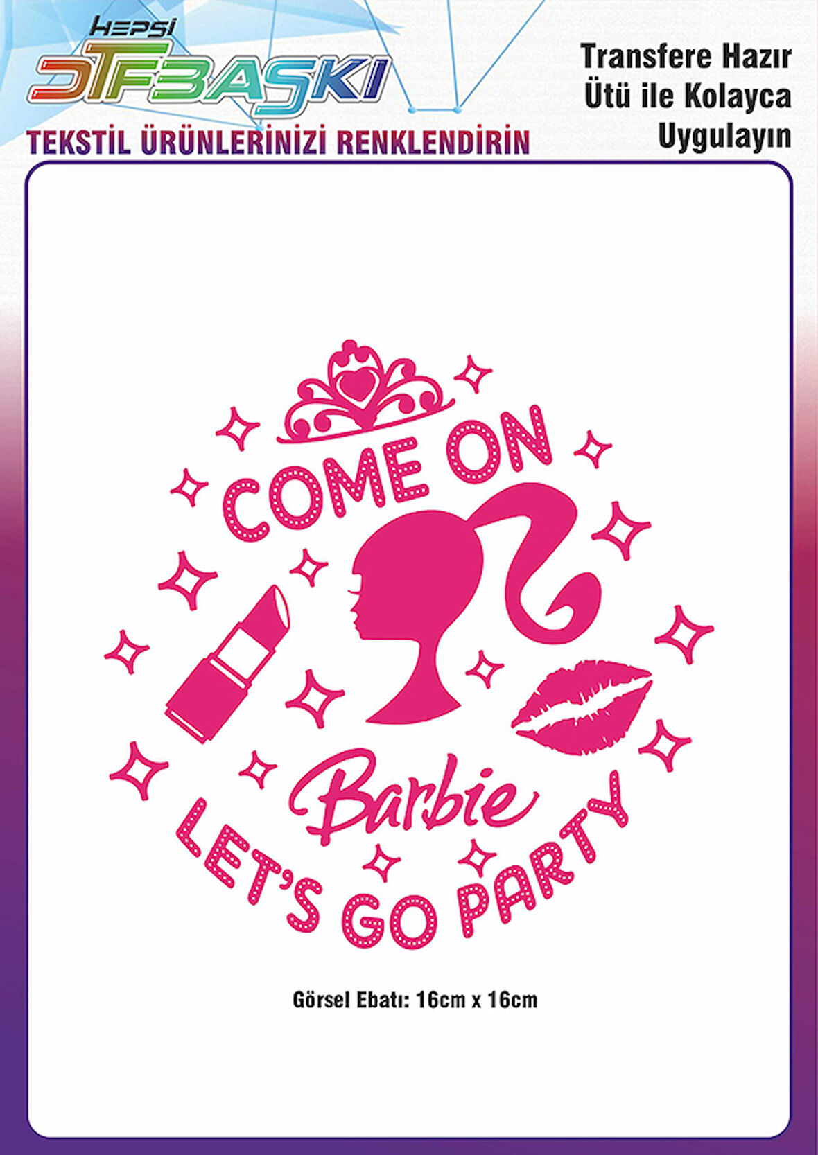 Barbie Ütü ile Yapışan Tekstil DTF Baskı