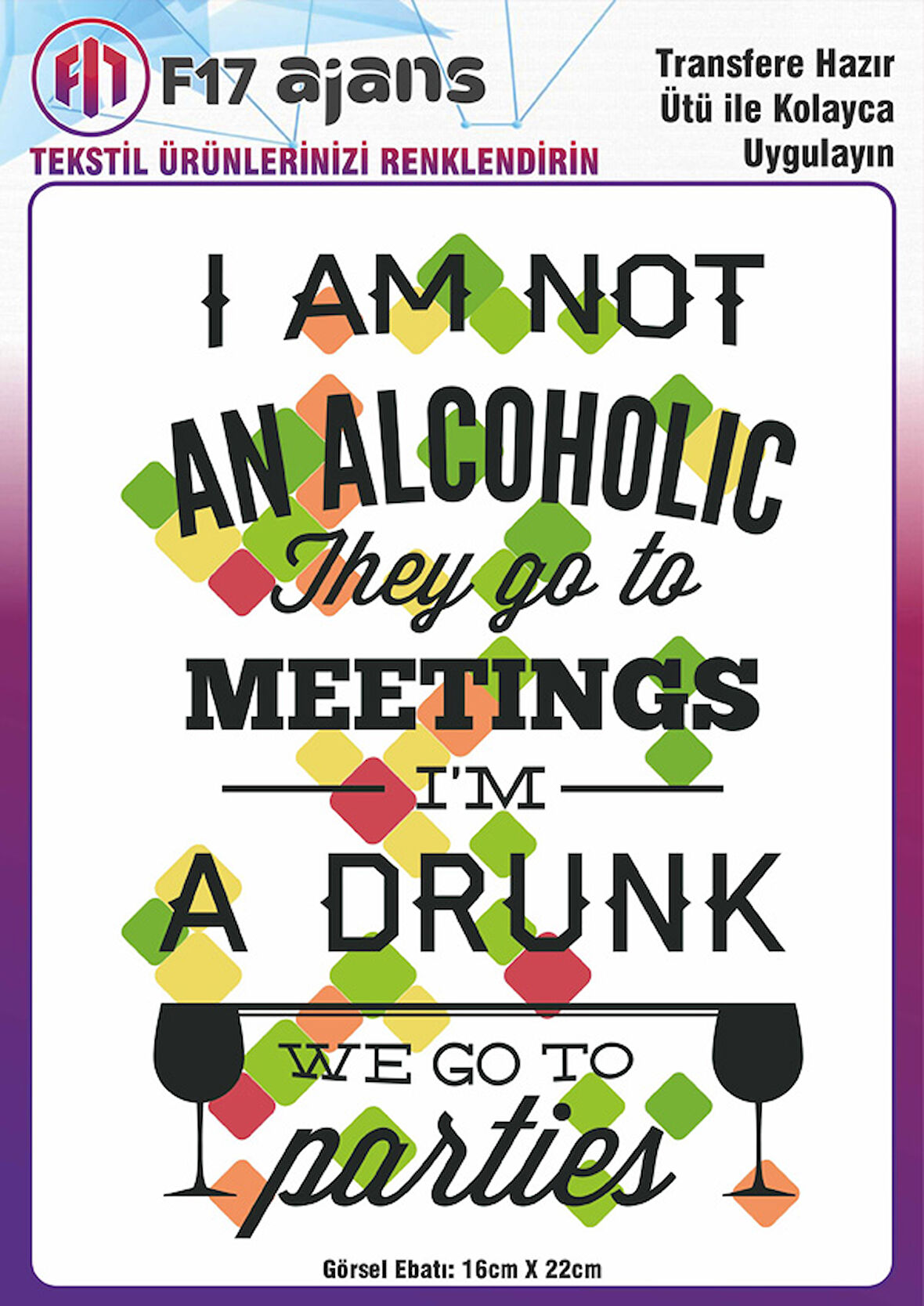 Ütü Ile Yapışan Tekstil Dtf Baskı Görseli I Am Not An Alcoholic