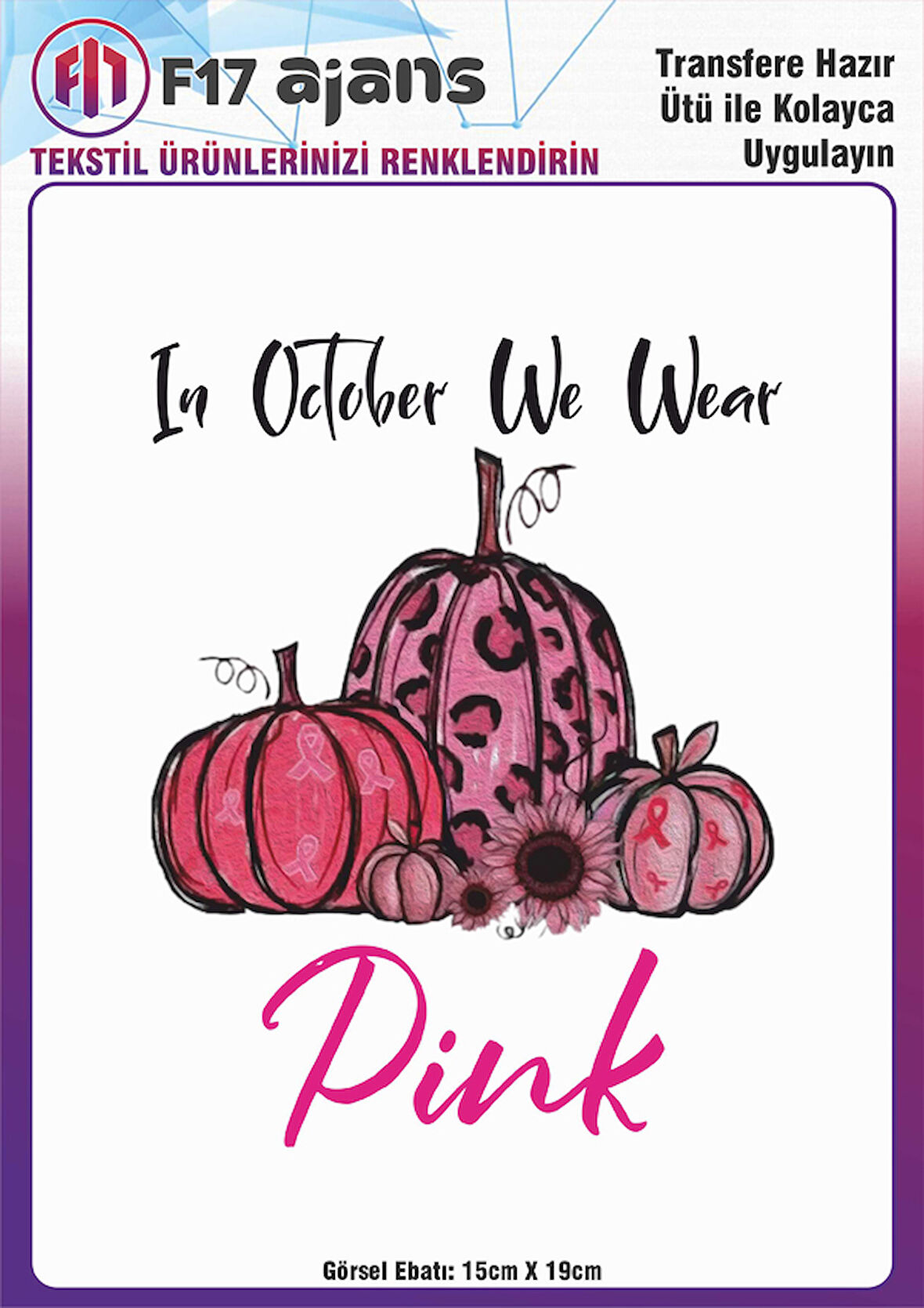 Ütü ile Yapışan Tekstil DTF Transfer Baskı In October We Wear Pink