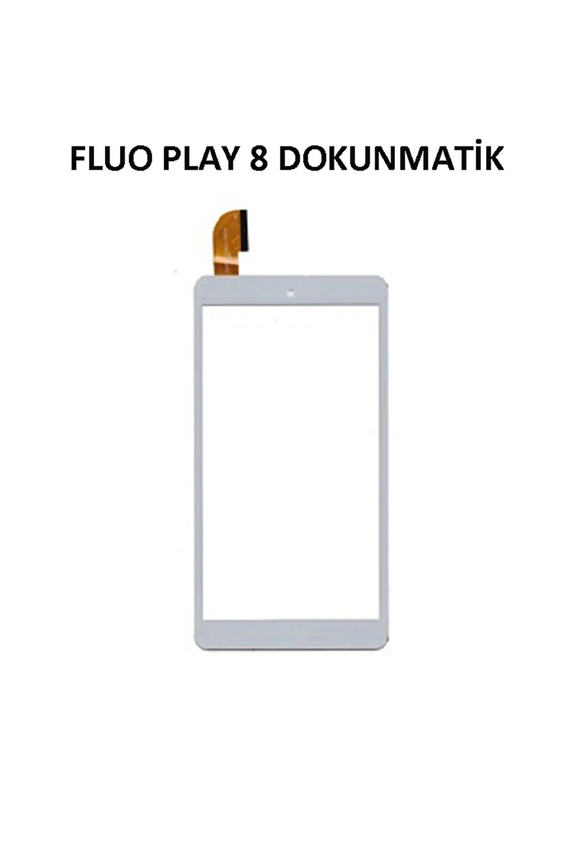 Fluo Play 8 Dokunmatik Beyaz
