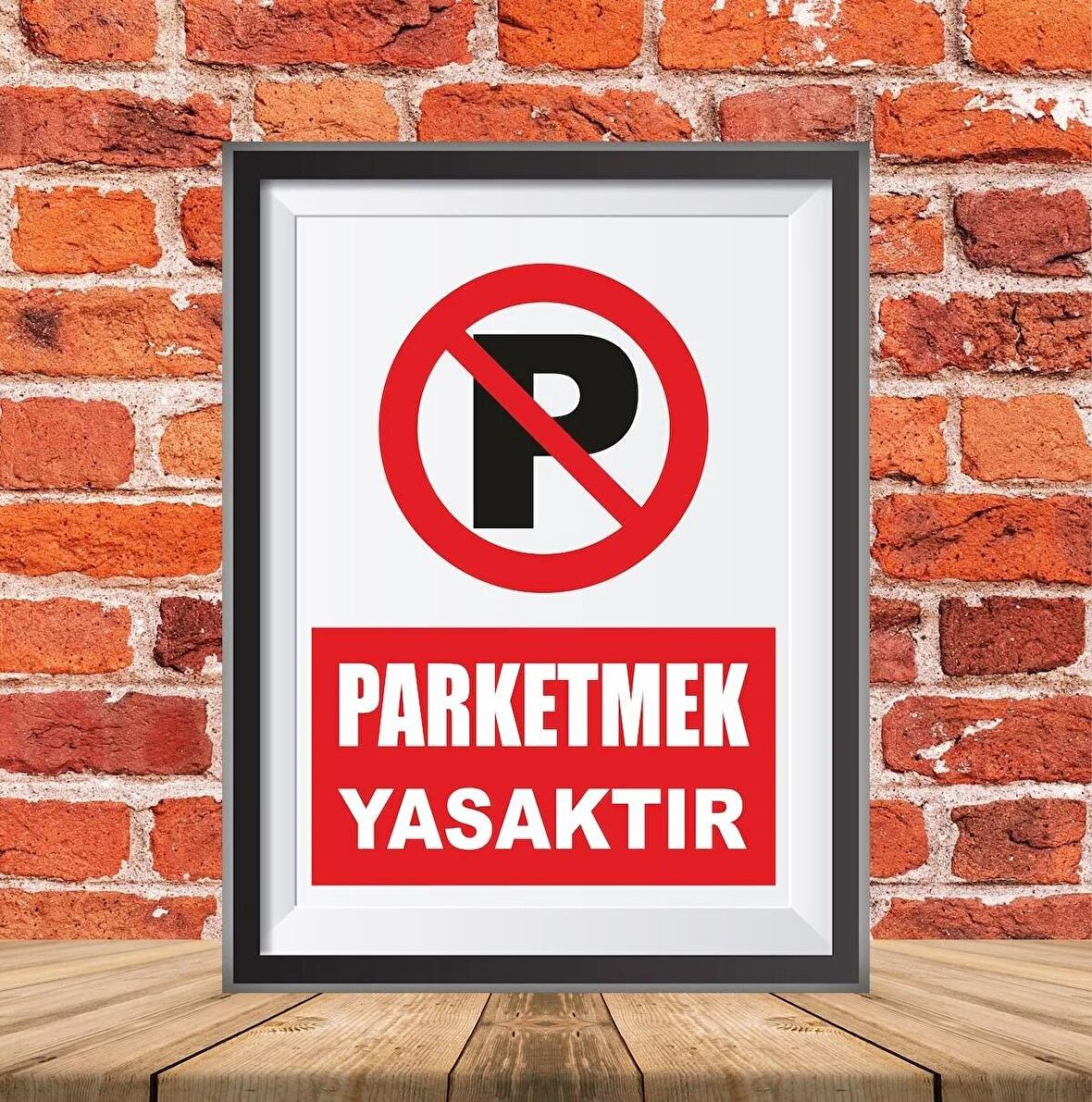 PARKETMEK YASAKTIR İKAZ TABELASI 25X35CM