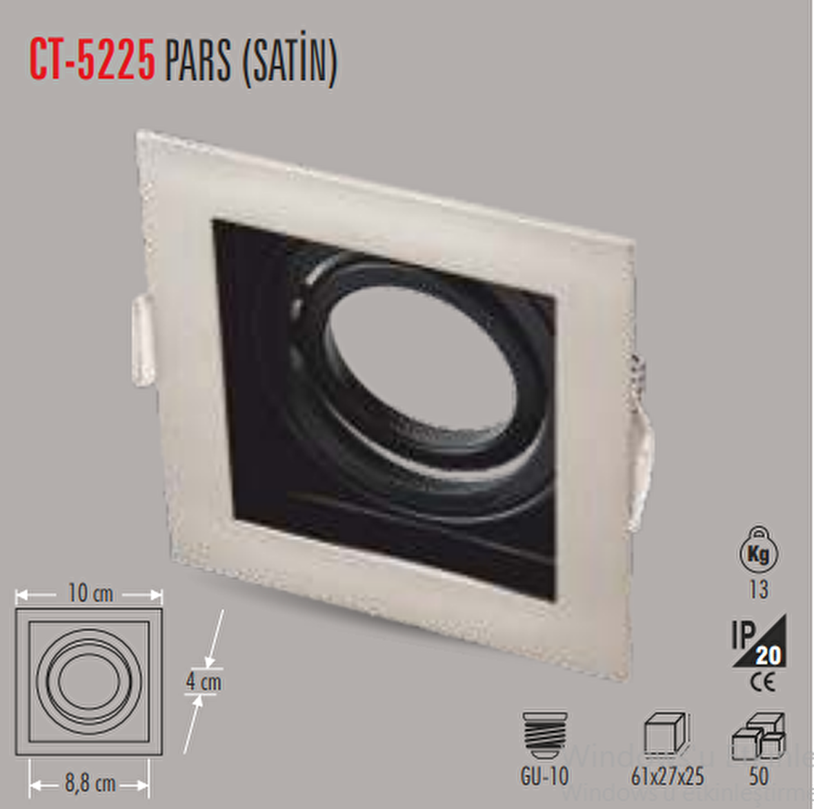 CT-5225 PARS KARE SATİN SPOT (AMPULSUZ)CATA