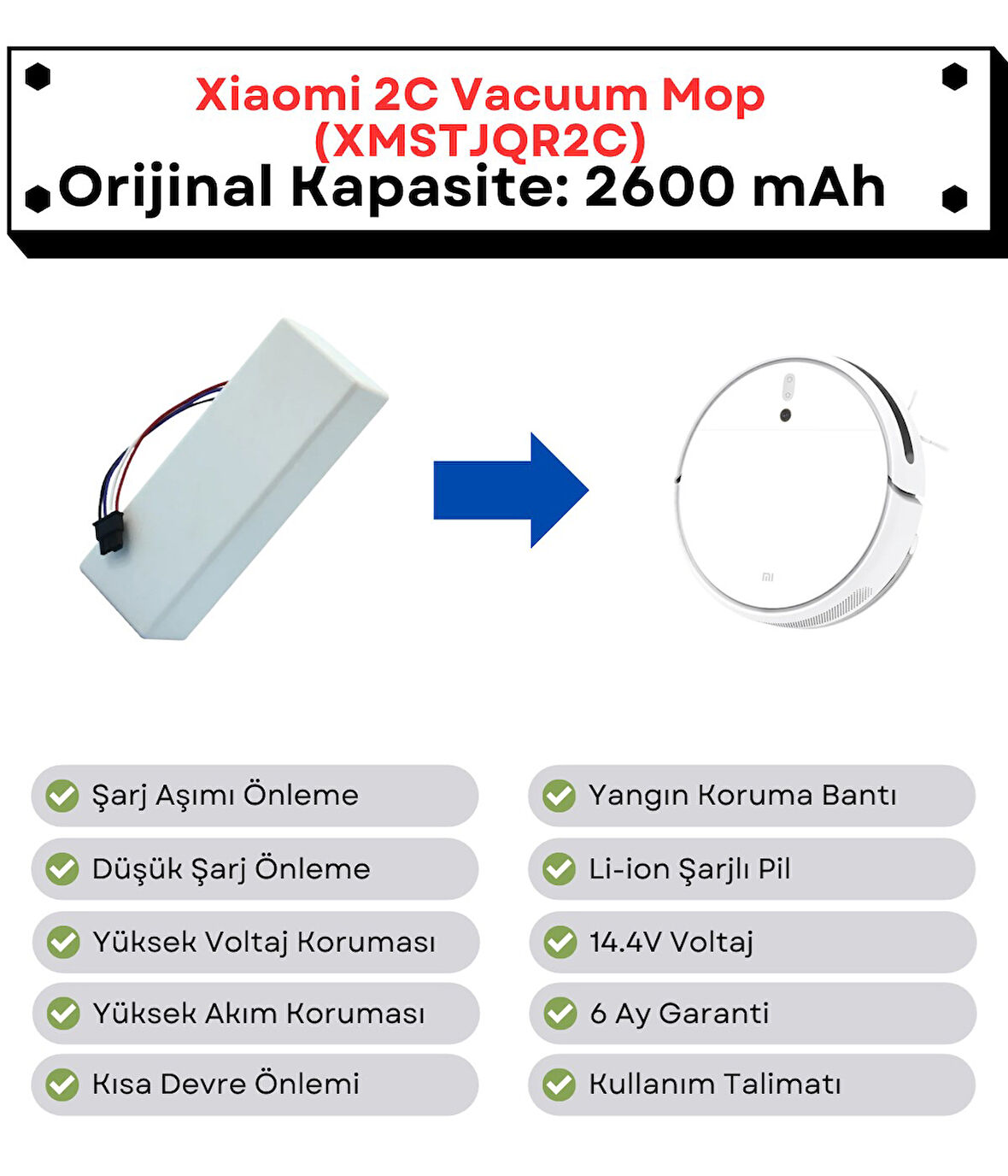 Xiaomi 2C Vacuum Mop XMSTJQR2C Uyumlu Batarya 14.4V 2600 mAh Orijinal Kapasite Robot Süpürge Pili