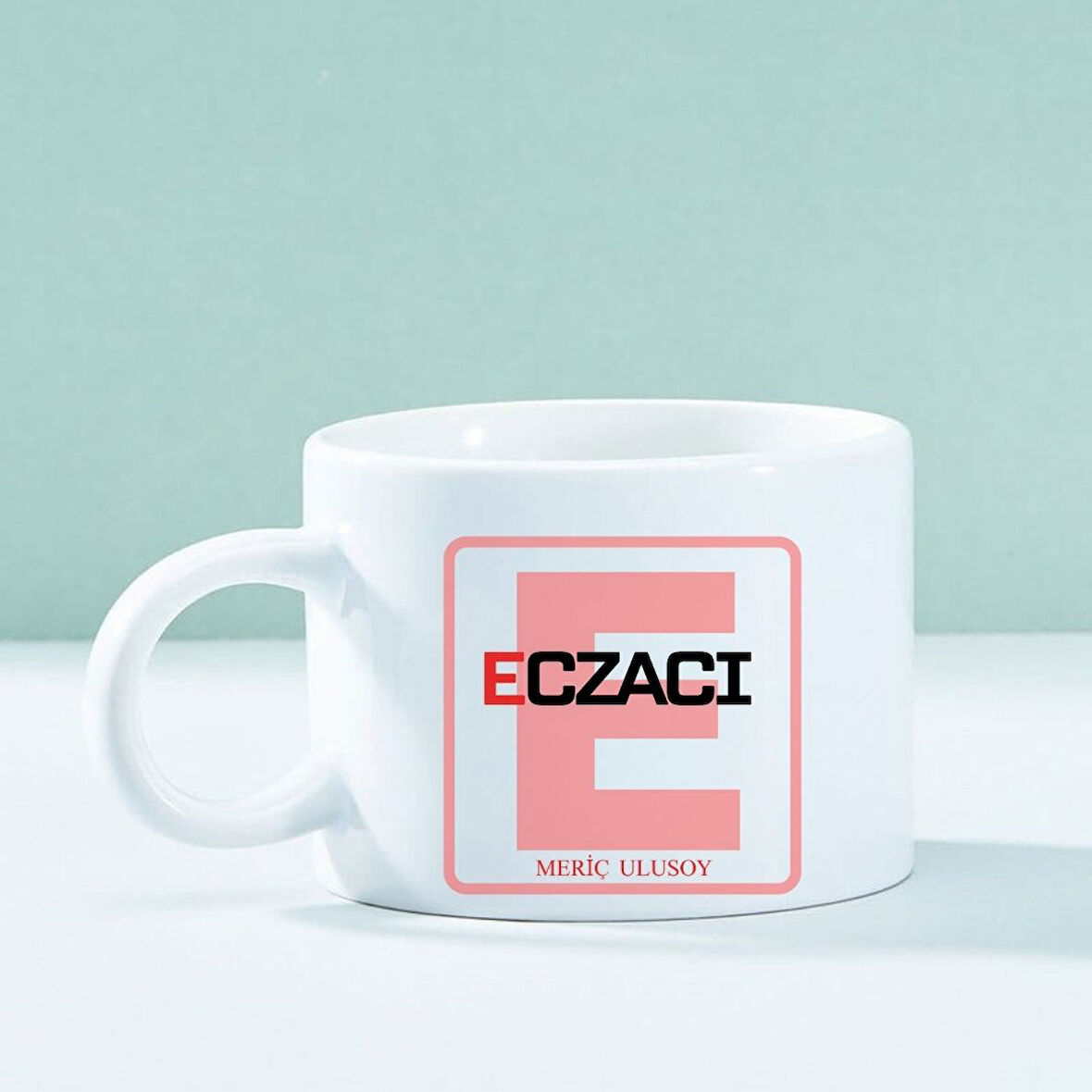 Kişiye Özel Eczacılara Özel Motto Kahve Fincanı – Mesleğe Özel Şık ve Anlamlı Tasarım