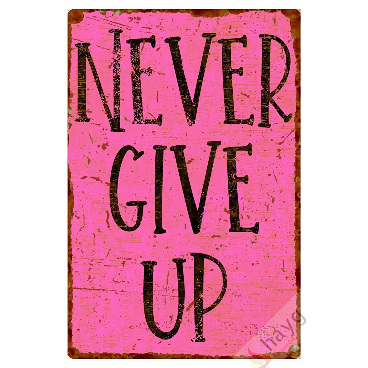 Never Give Up (Asla Vazgeçme) Alüminyum Duvar Dekoru - Pozitif Enerji Metal Tabela - Pembe - 15cm x 22,5cm