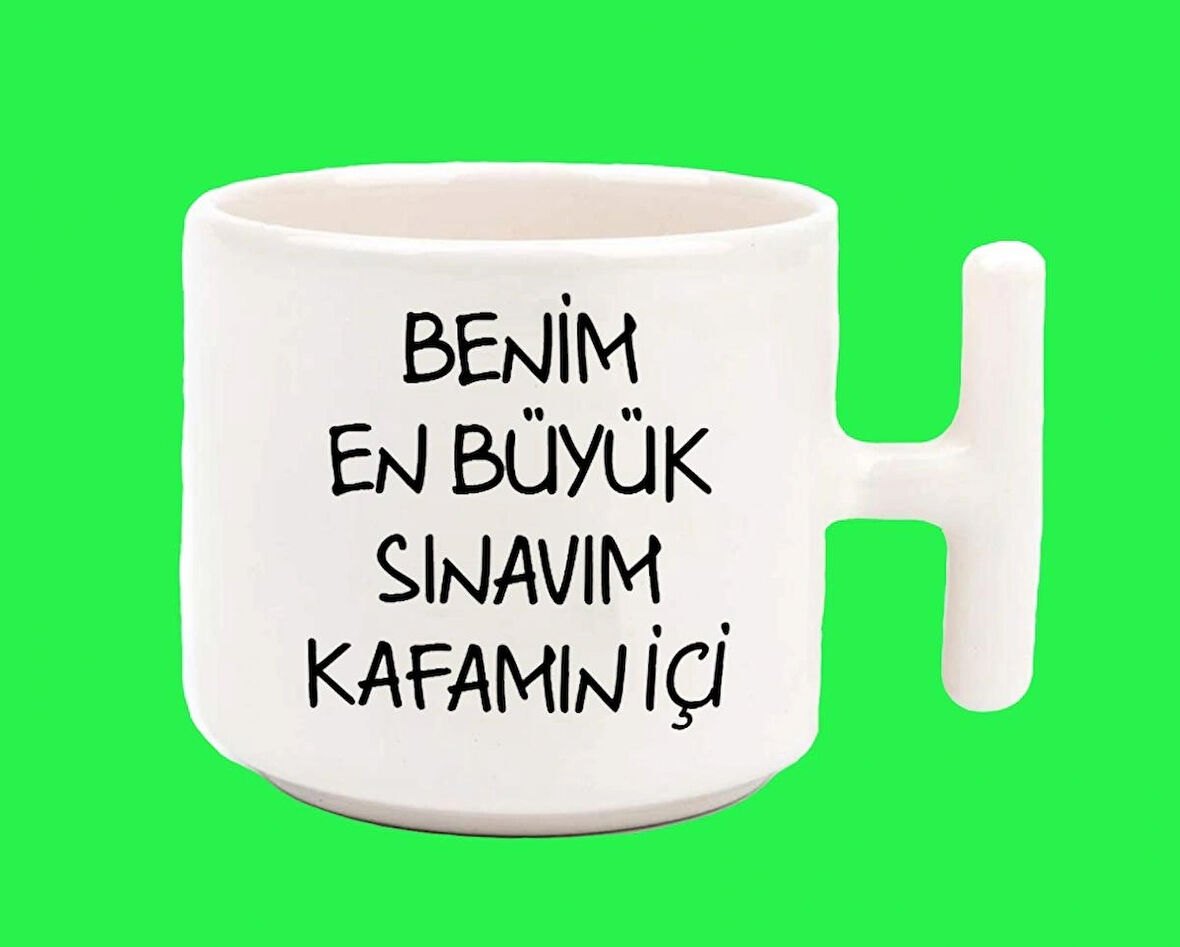 Benim En Büyük Sınavım Kafamıniçi Espirili T Kulplu Latte Kupa Bardak