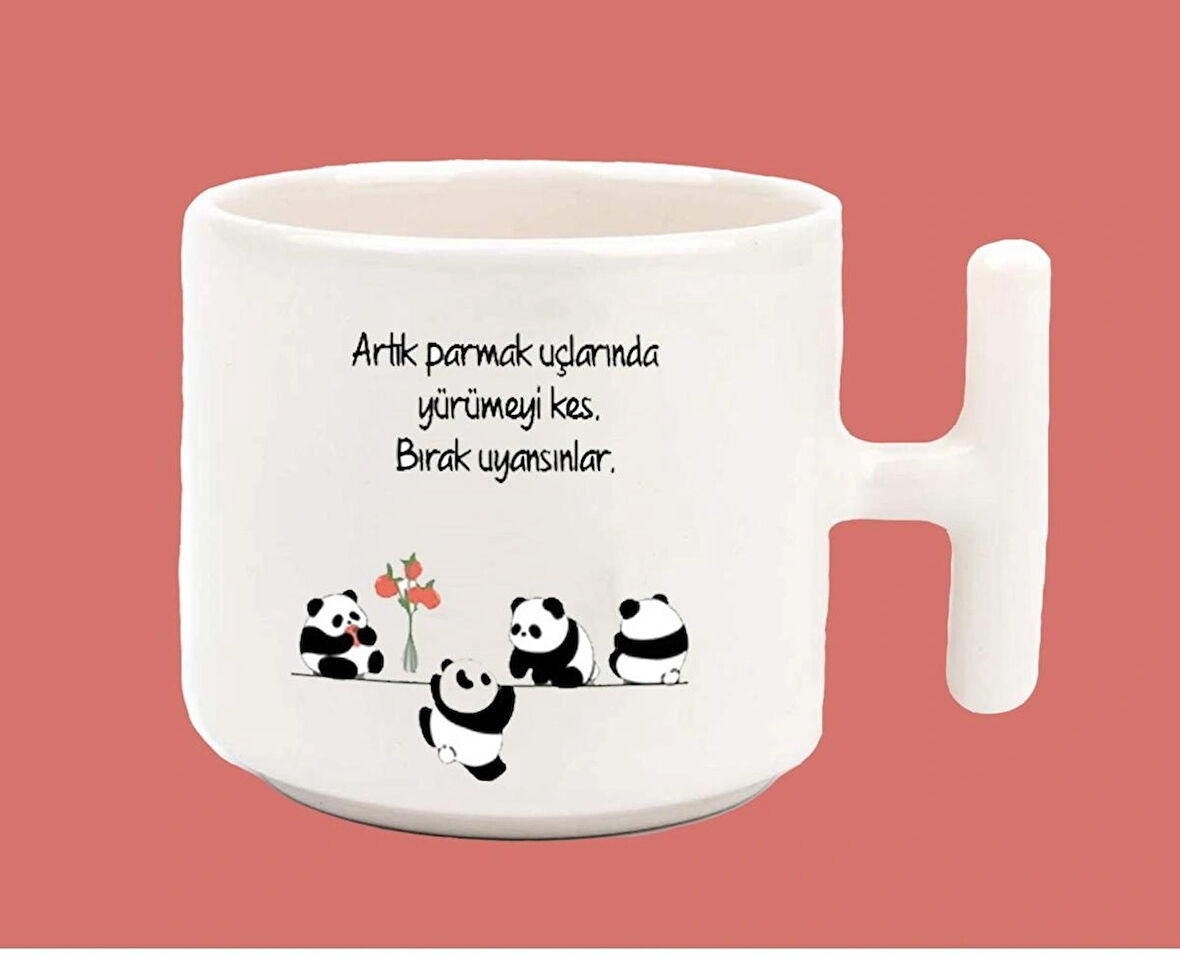 Artık Parmak Uçlarında Yürümeyi Kes Bırak Uyansınlar Baskılı T Kulplu Latte Kupa