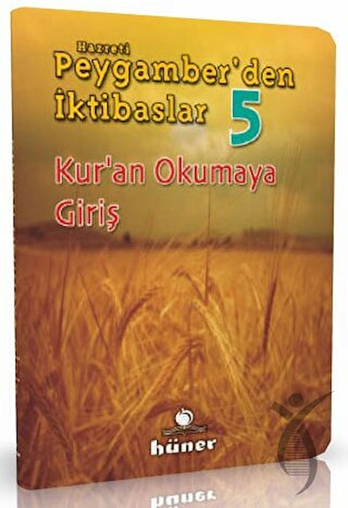 Hz. Peygamberden İktibaslar 5 - Kuran Okumaya Giriş