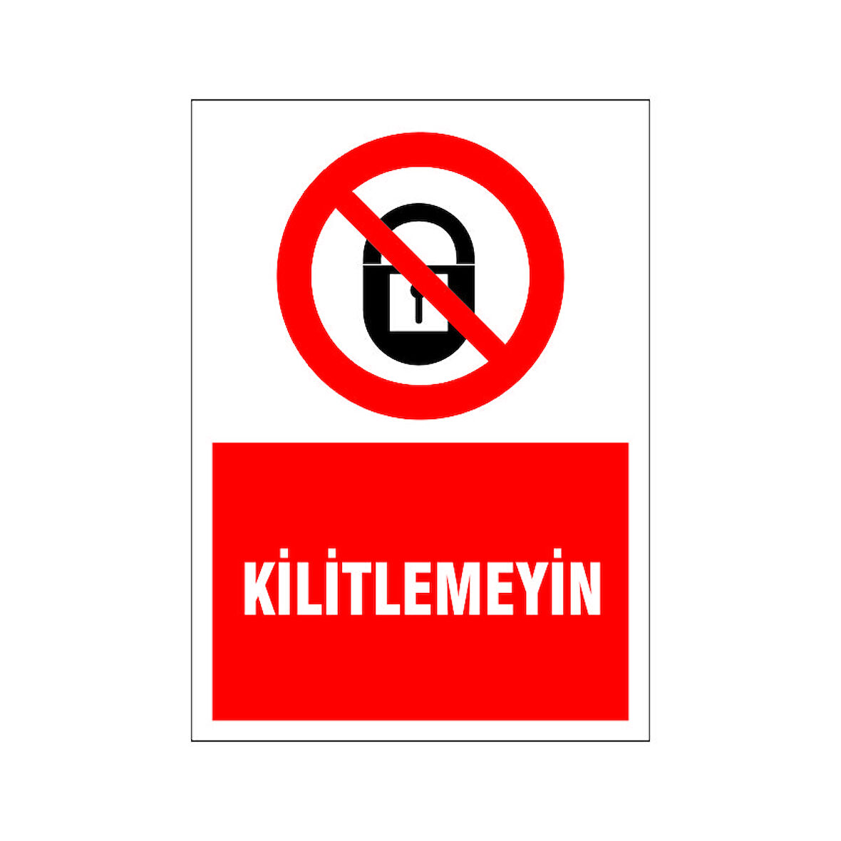 Kitlemeyin, isg uyarı levhası